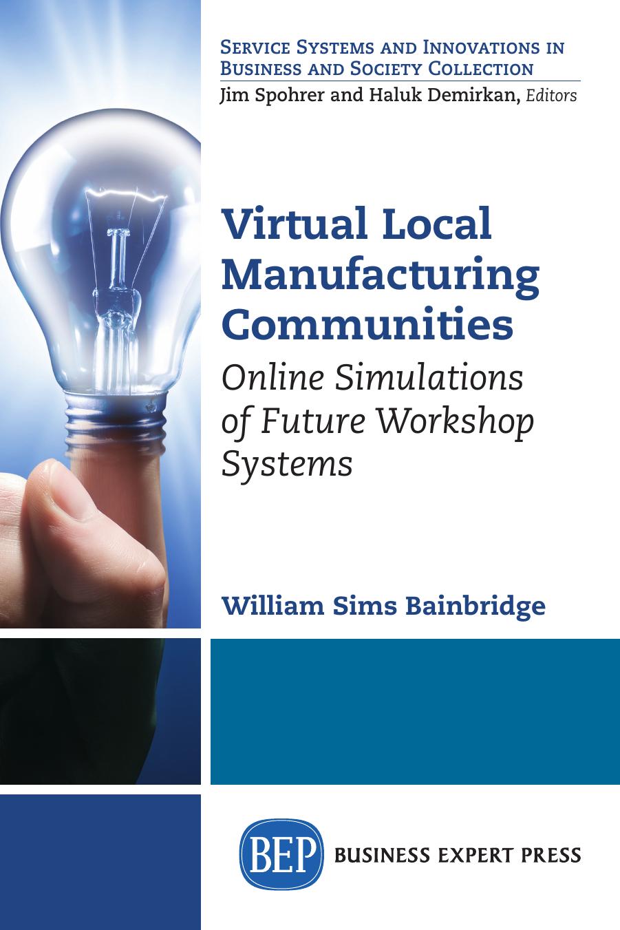 Virtual Local Manufacturing Communities Online Simulations Of Future Workshop Systems William Sims Bainbridge