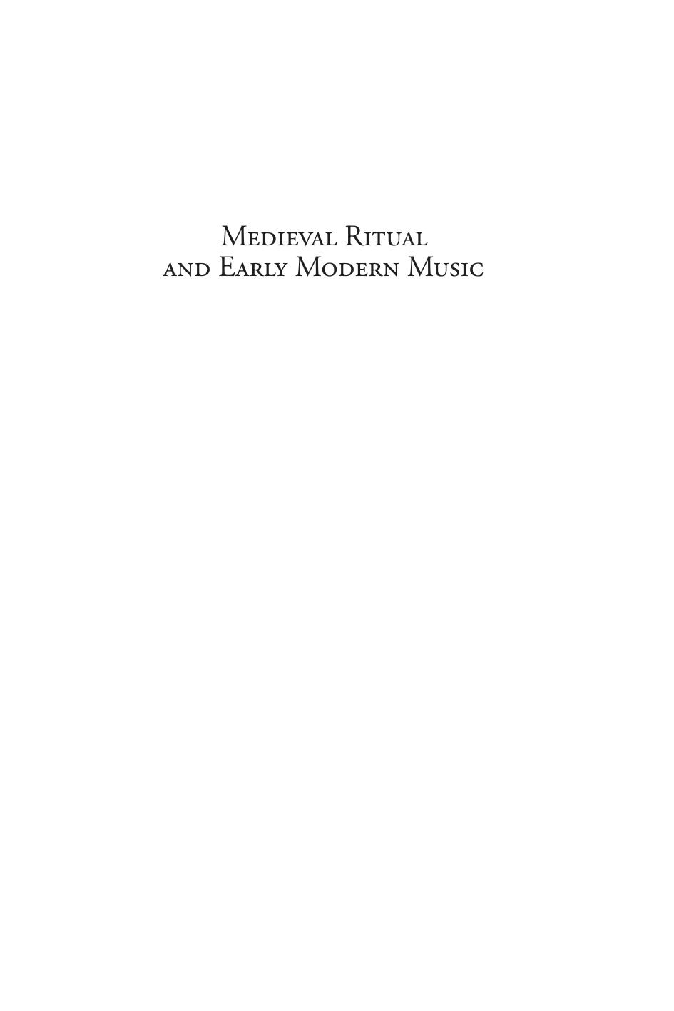 Medieval Ritual And Early Modern Music The Devotional Practice Of Lauda Singing In Laterenaissance Italy Eyolf Strem Nils Holger Petersen