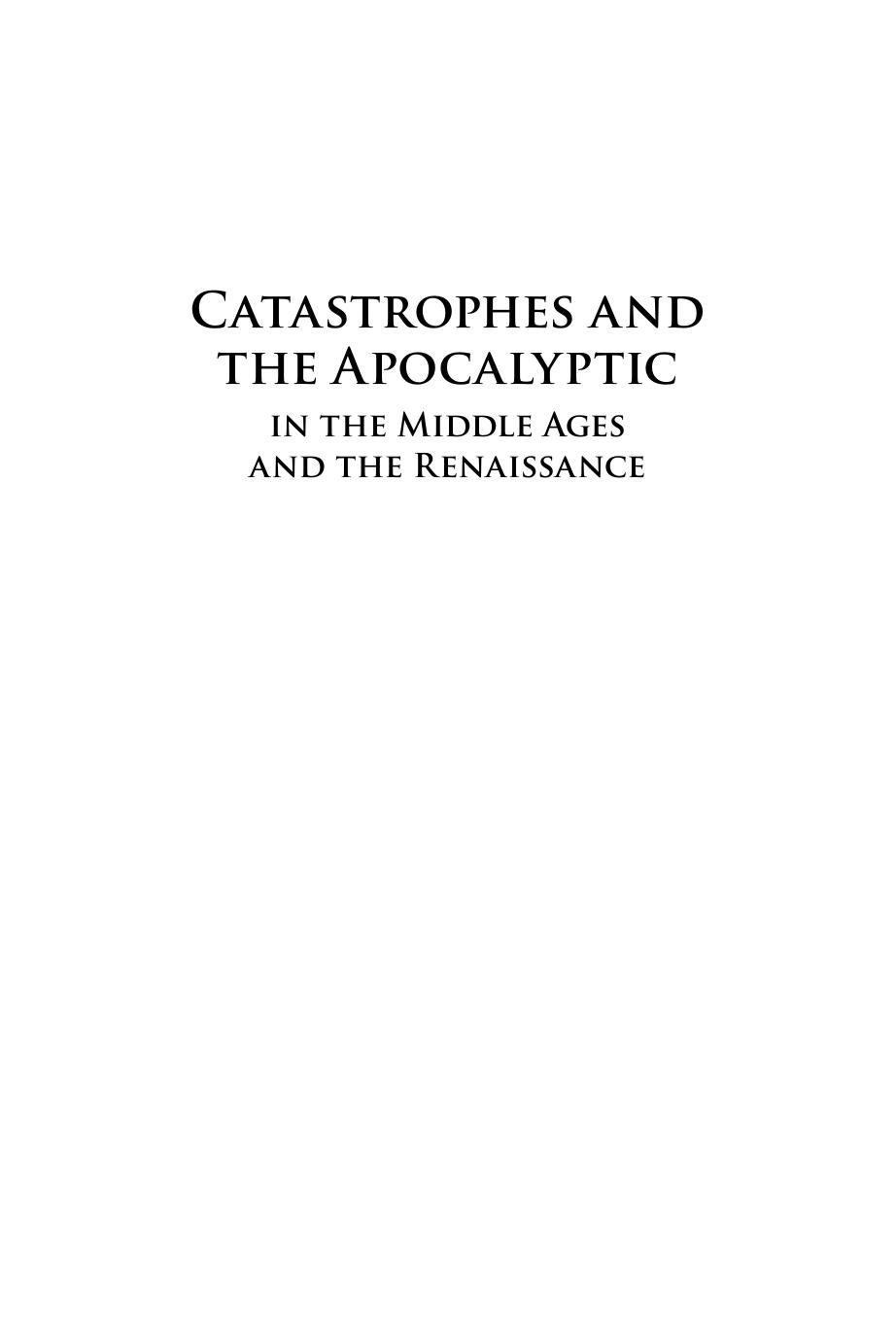 Catastrophes And The Apocalyptic In The Middle Ages And The Renaissance Robert Bjork
