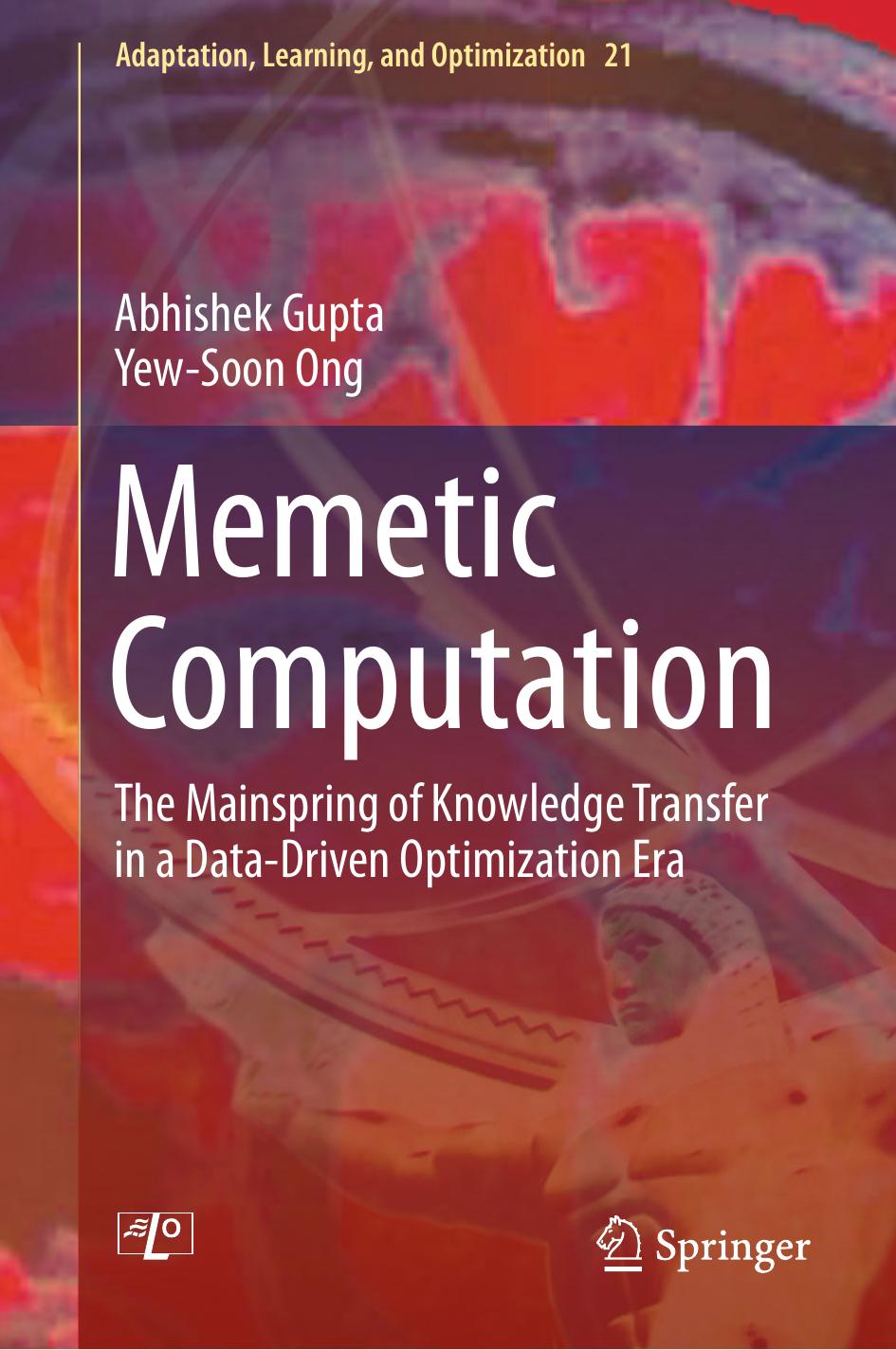 Memetic Computation The Mainspring Of Knowledge Transfer In A Datadriven Optimization Era Abhishek Gupta Yewsoon Ong
