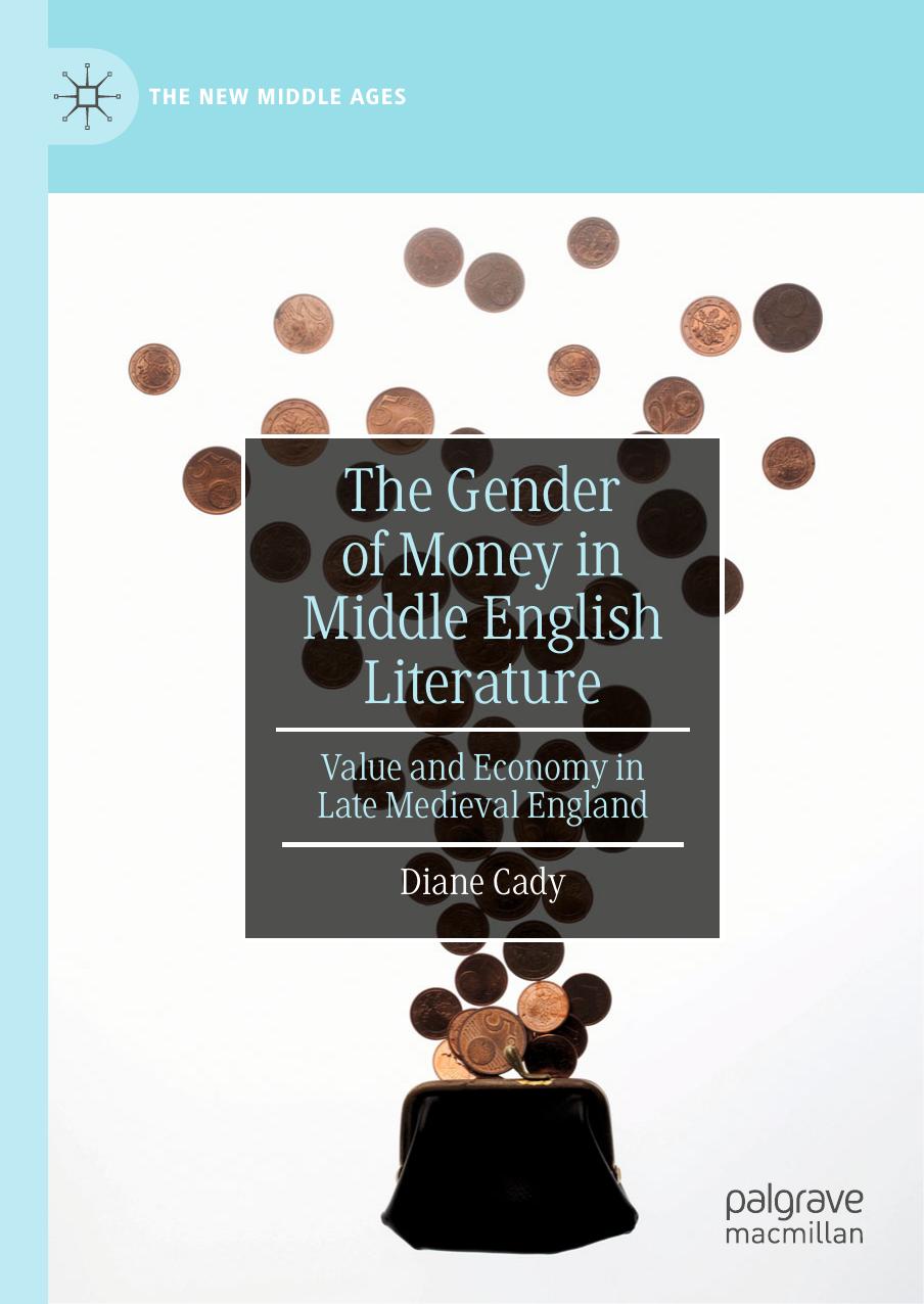 The Gender Of Money In Middle English Literature Value And Economy In Late Medieval England Diane Cady