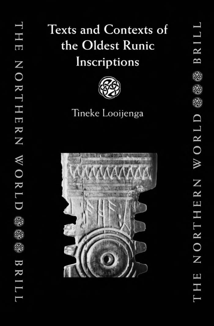 Texts And Contexts Of The Oldest Runic Inscriptions Tineke Looijenga