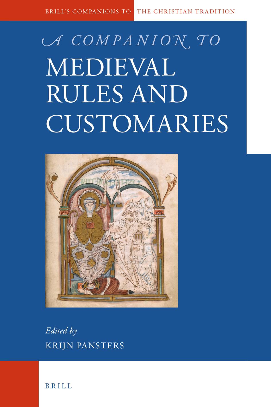 A Companion To Medieval Rules And Customaries Krijn Pansters