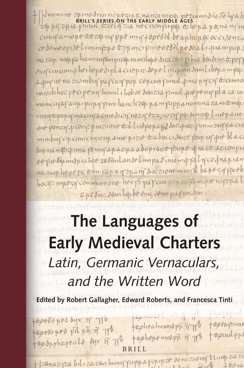 The Languages Of Early Medieval Charters Latin Germanic Vernaculars And The Written Word Managing Editorbonnie Effros University Of Liverpool