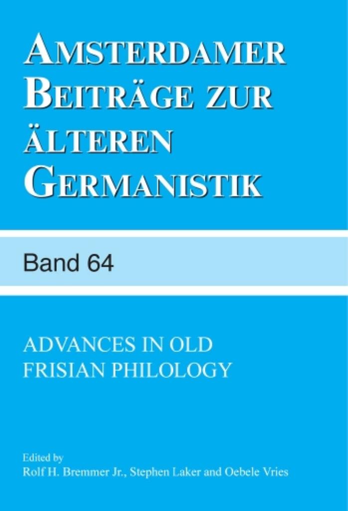 Advances In Old Frisian Philology Stephen Laker Oebele Vries