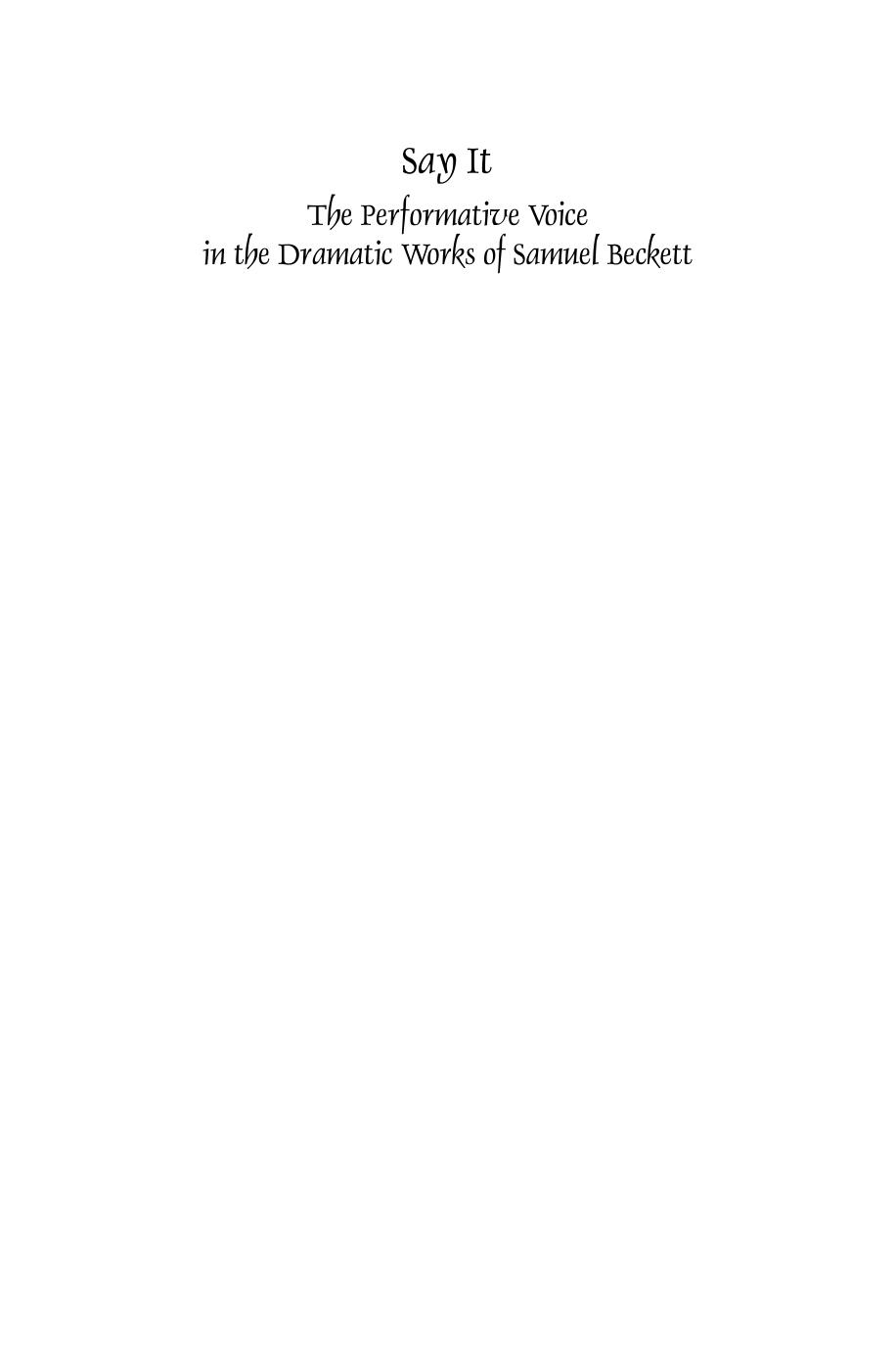 Say It The Performative Voice In The Dramatic Works Of Samuel Beckett Sarah West