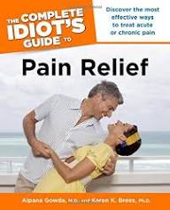 The Complete Idiots Guide To Pain Relief Alpana Gowda Md Karen K Brees