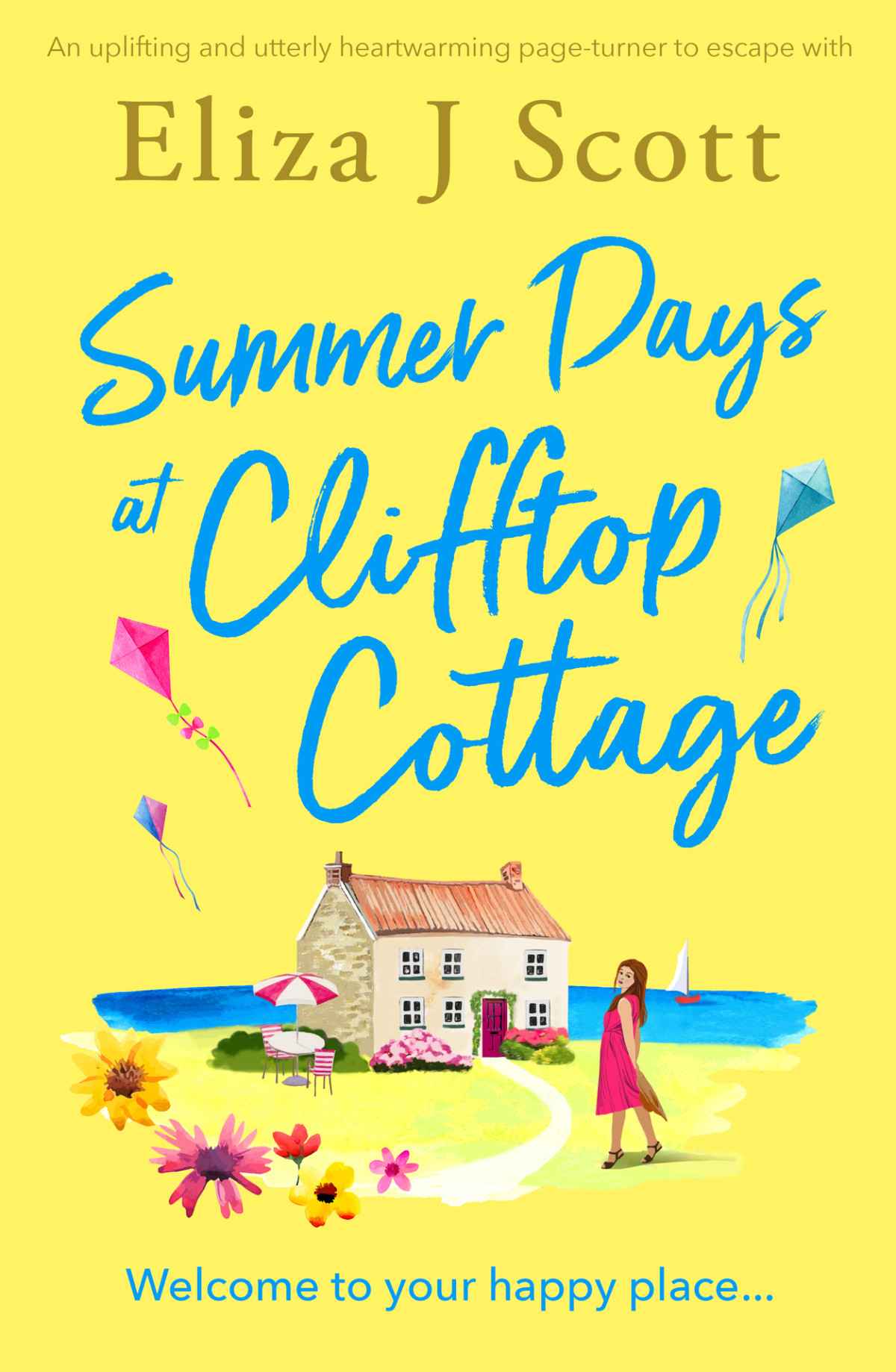 Summer Days At Clifftop Cottage An Uplifting And Utterly Heartwarming Pageturner To Escape With Micklewick Bay Book 2 Eliza J Scott