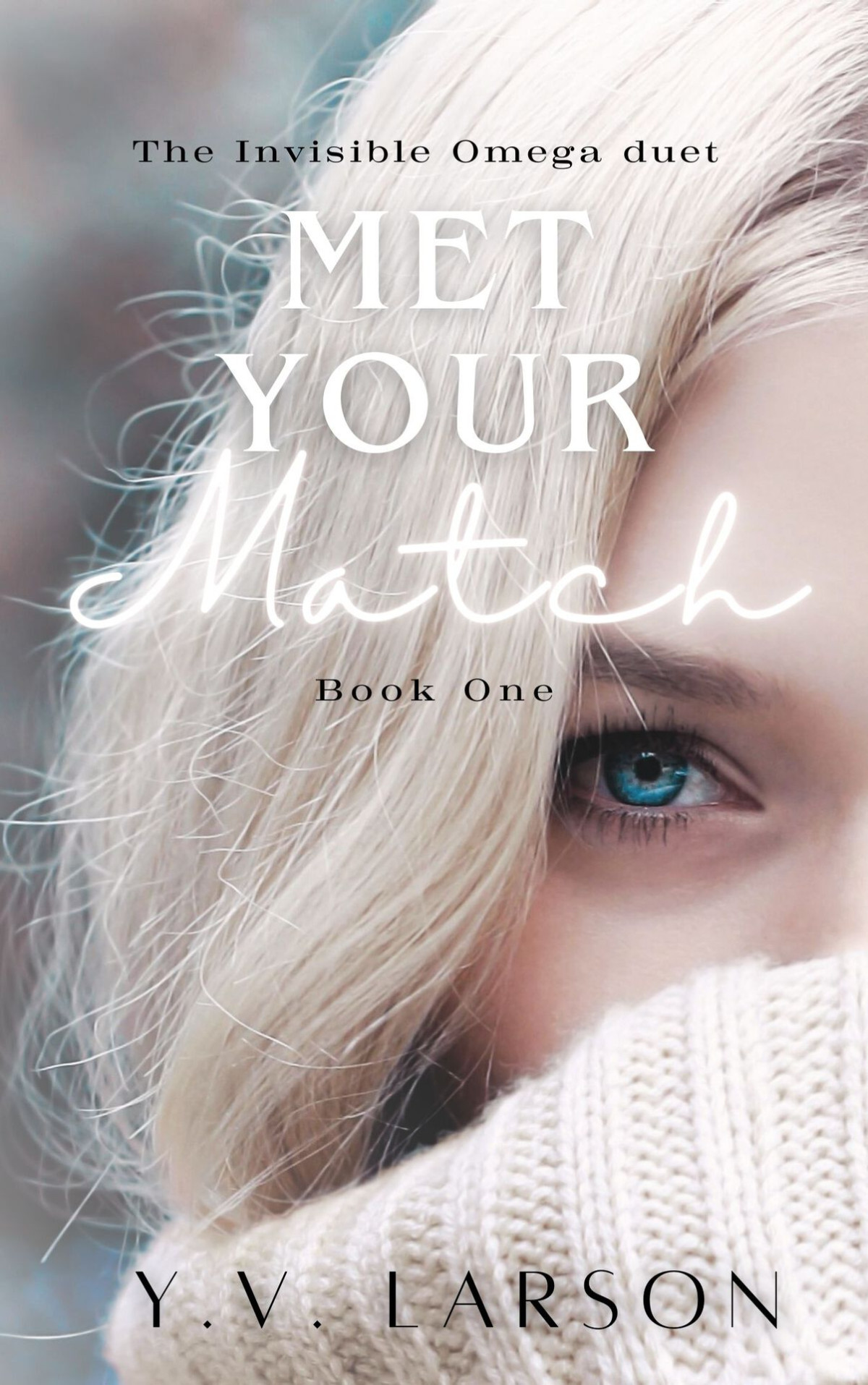 Met Your Match An Academy Rejected Mates Omegaverse Y V Larson
