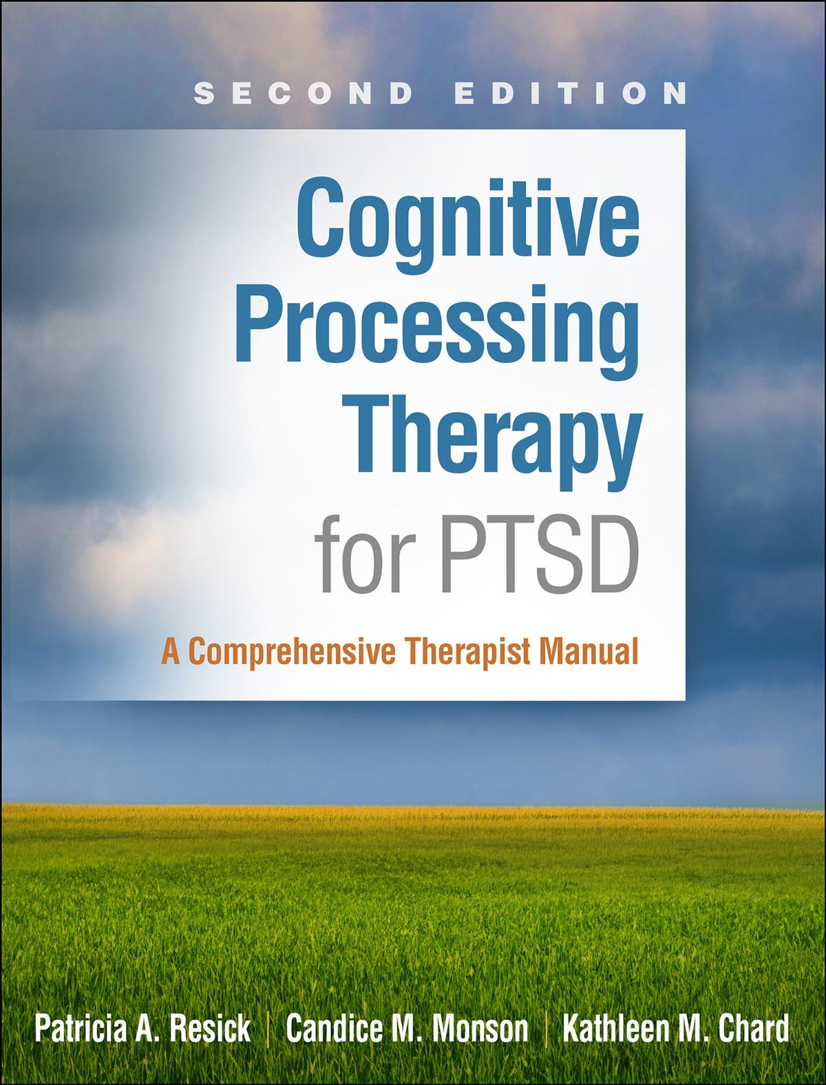 Cognitive Processing Therapy For Ptsd A Comprehensive Therapist Manual Second Edition 2nd Edition Patricia A Resick Candice M Monson Kathleen M Chard