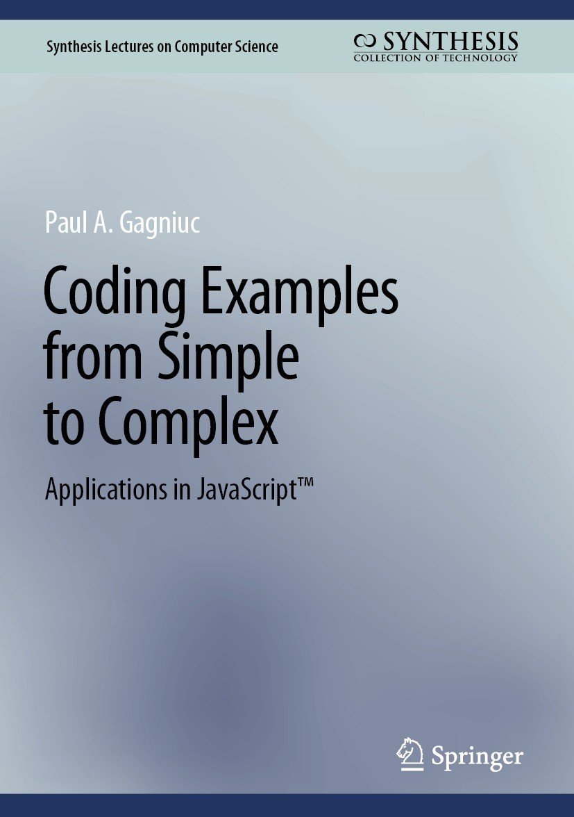 Coding Examples From Simple To Complex Applications In Javascript Paul A Gagniuc