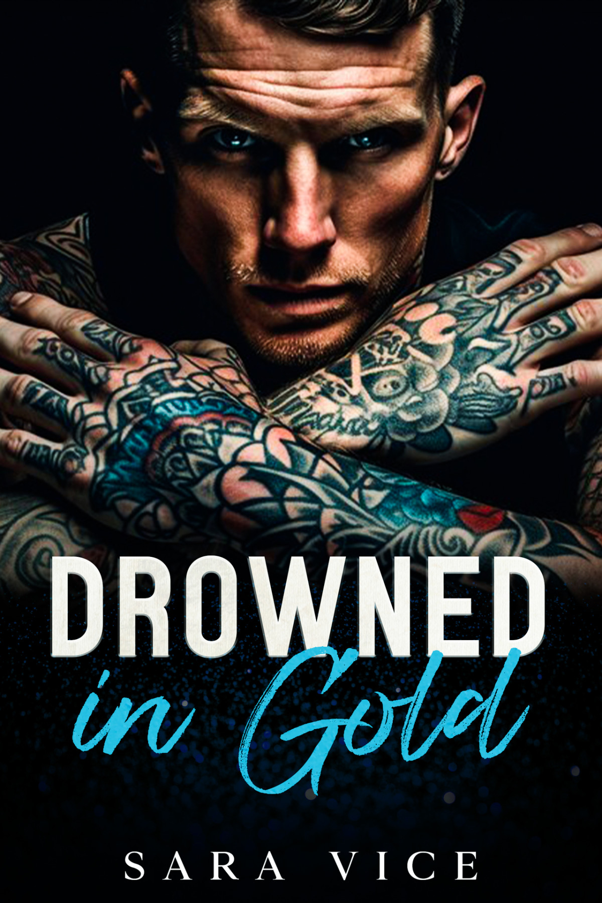 Drowned In Gold A Brothers Best Friend Standalone Dark Mafia Romance Sara Vice