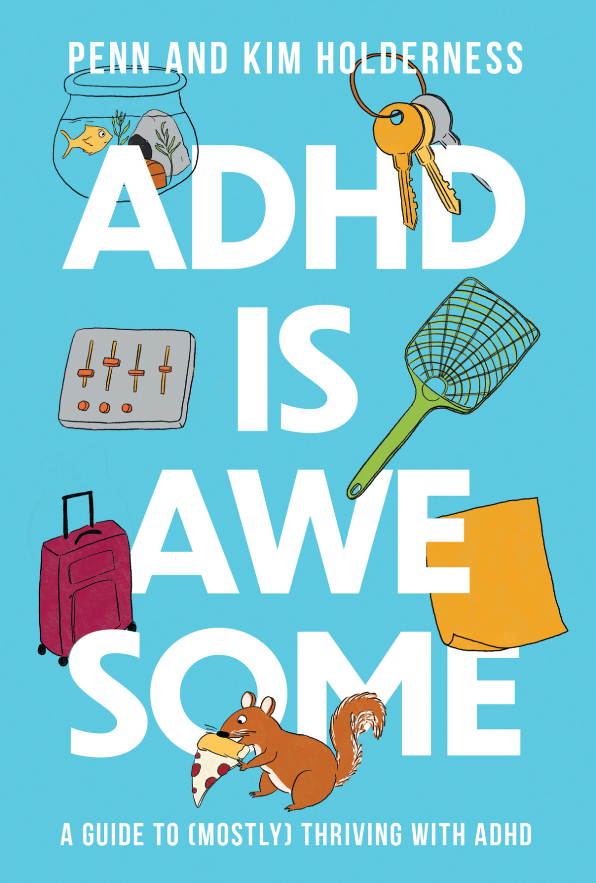 Adhd Is Awesome Penn Holderness