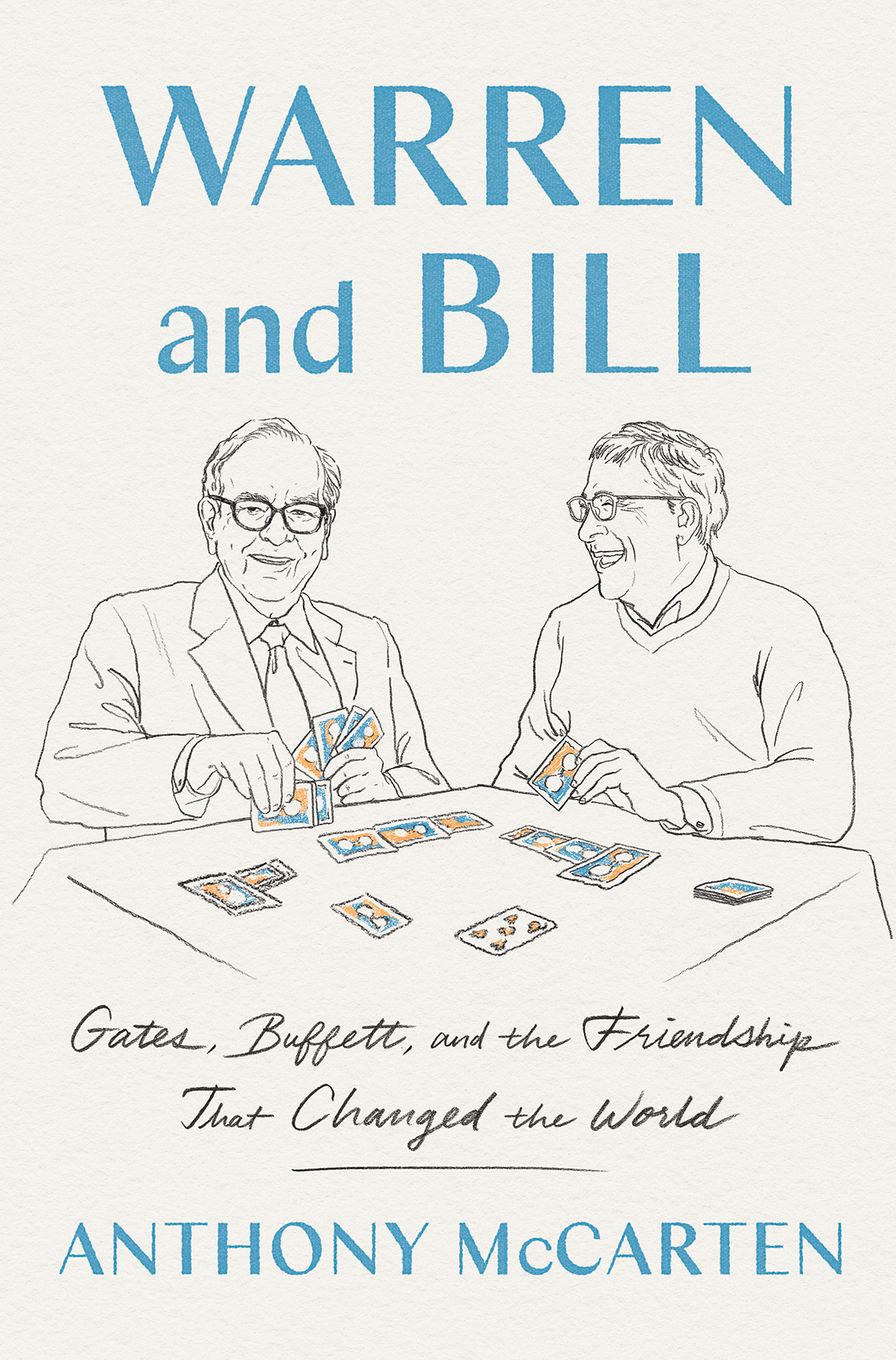 Warren And Bill Gates Buffett And The Friendship That Changed The World Anthony Mccarten
