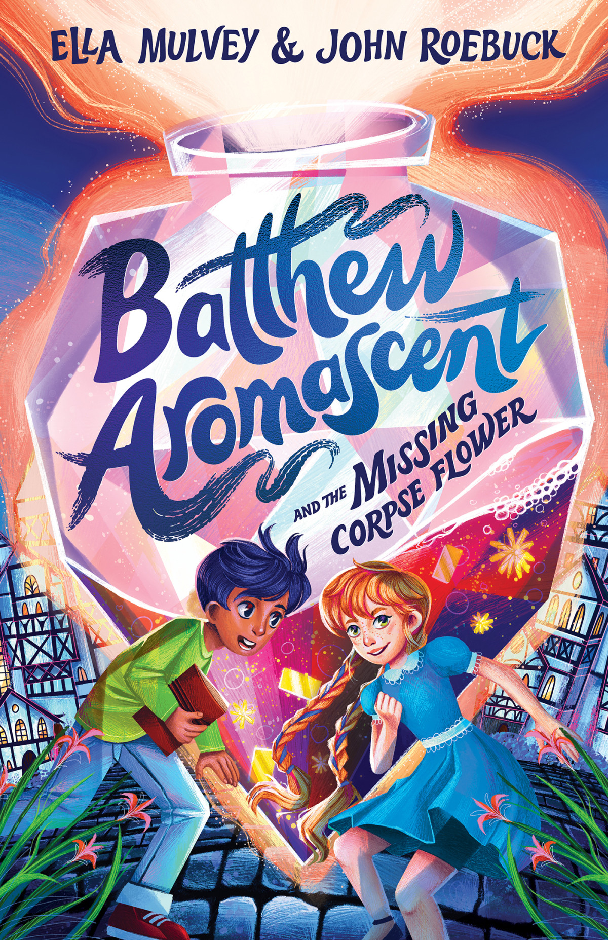 Batthew Aromascent And The Missing Corpse Flower Ella Mulvey John Roebuck