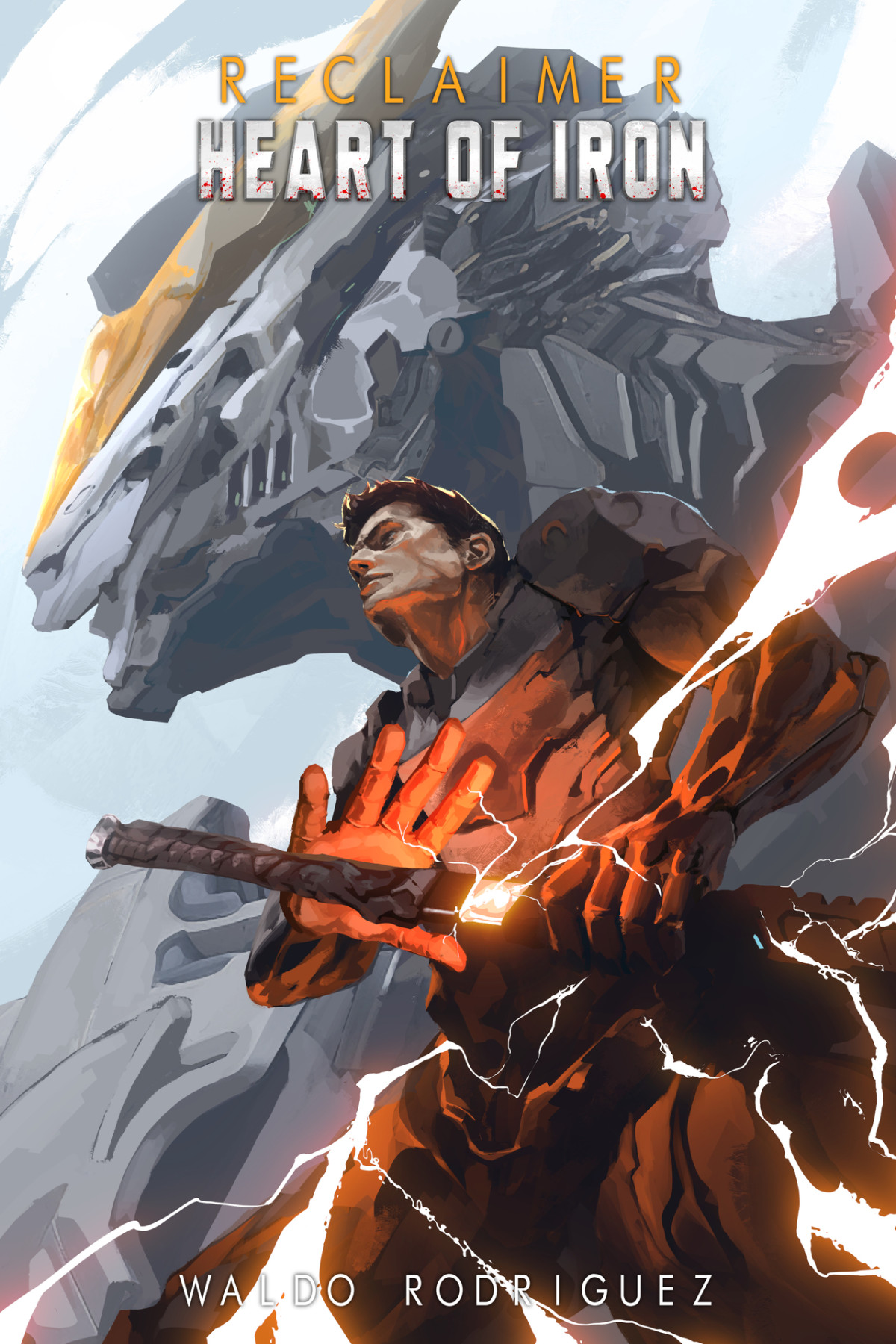 Heart Of Iron An Epic Scifi Progression Fantasy Series Reclaimer Book 6 Waldo Rodriguez