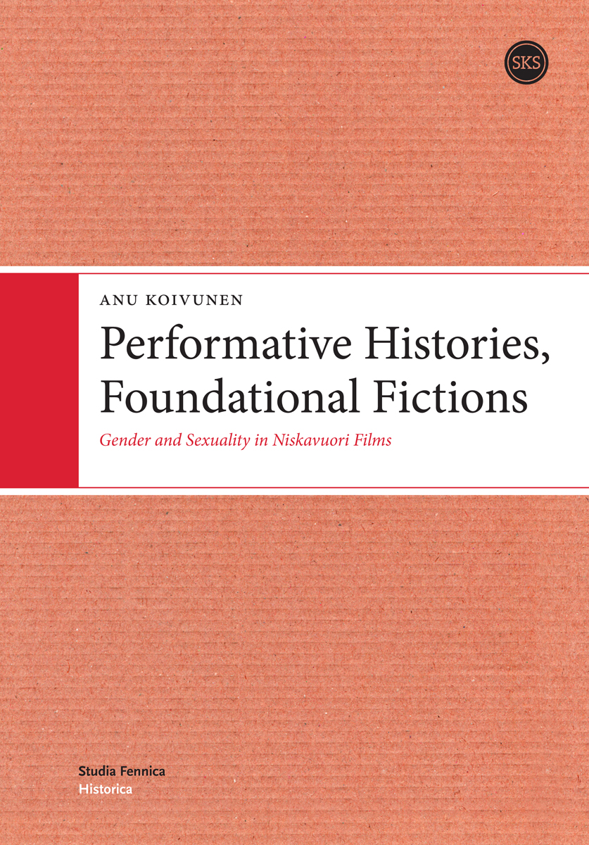 Performative Histories Foundational Fictions Anu Koivunen