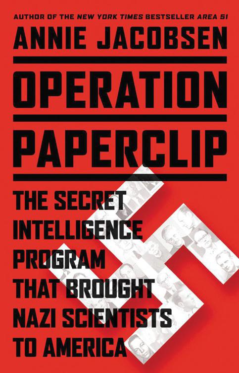 Operation Paperclip The Secret Intelligence Program That Brought Nazi Scientists To America Annie Jacobsen