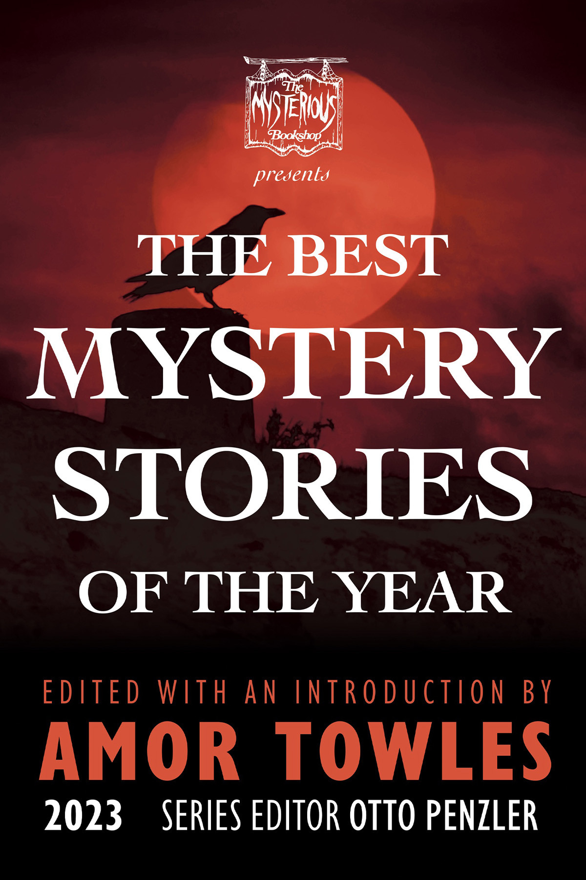 The Mysterious Bookshop Presents The Best Mystery Stories Of The Year 2023 Amor Towles