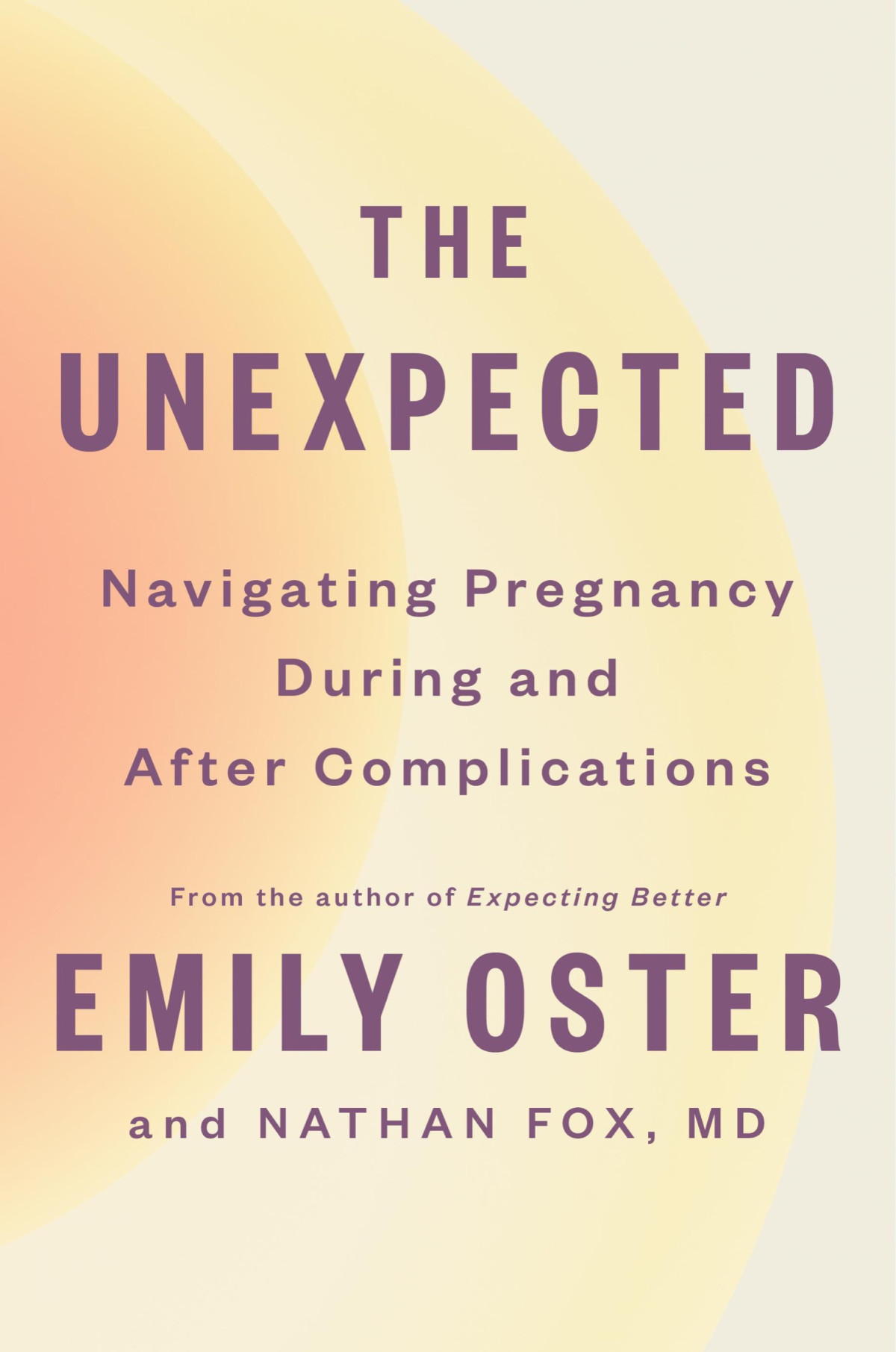 The Unexpected Navigating Pregnancy During And After Complications Emily Oster
