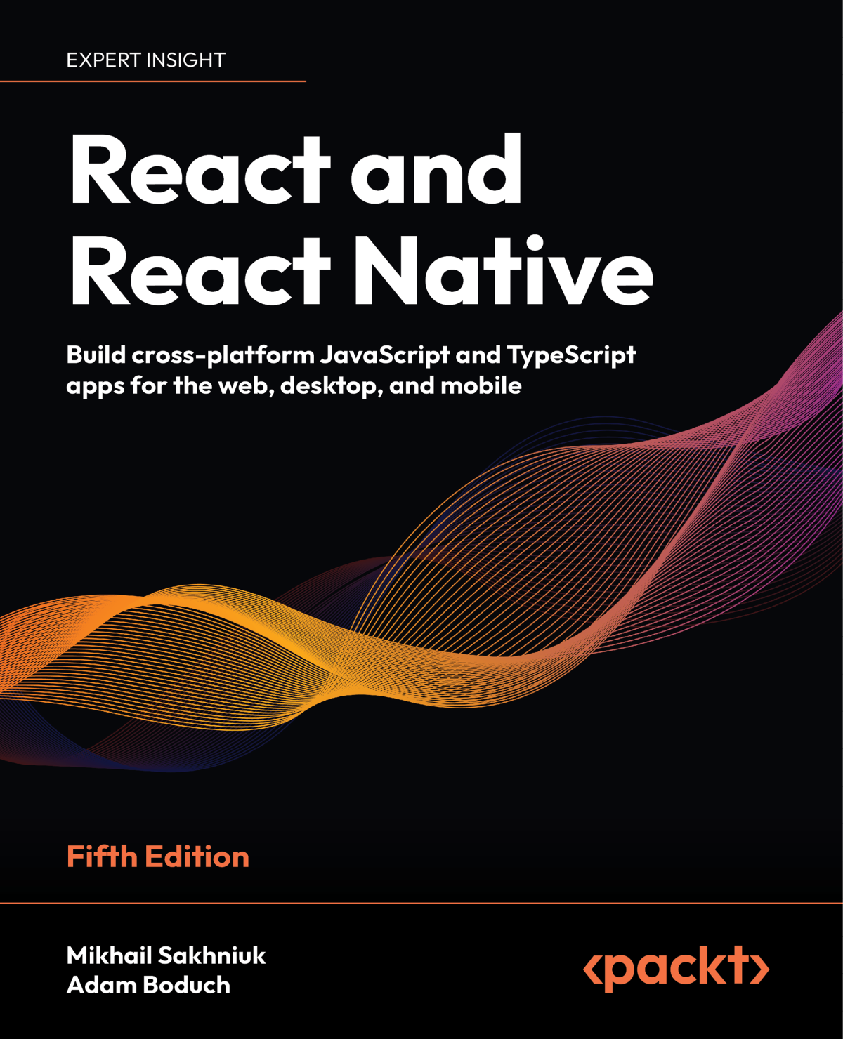 React And React Native Mikhail Sakhniuk Adam Boduch