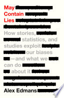 May Contain Lies How Stories Statistics And Studies Exploit Our Biasesand What We Can Do About It Alex Edmans