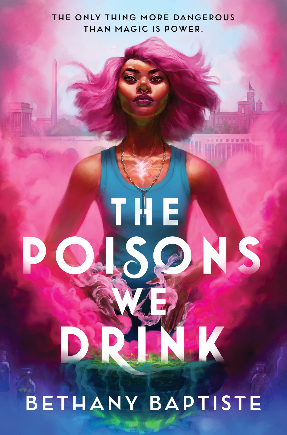 The Poisons We Drink 1st Edition Bethany Baptiste
