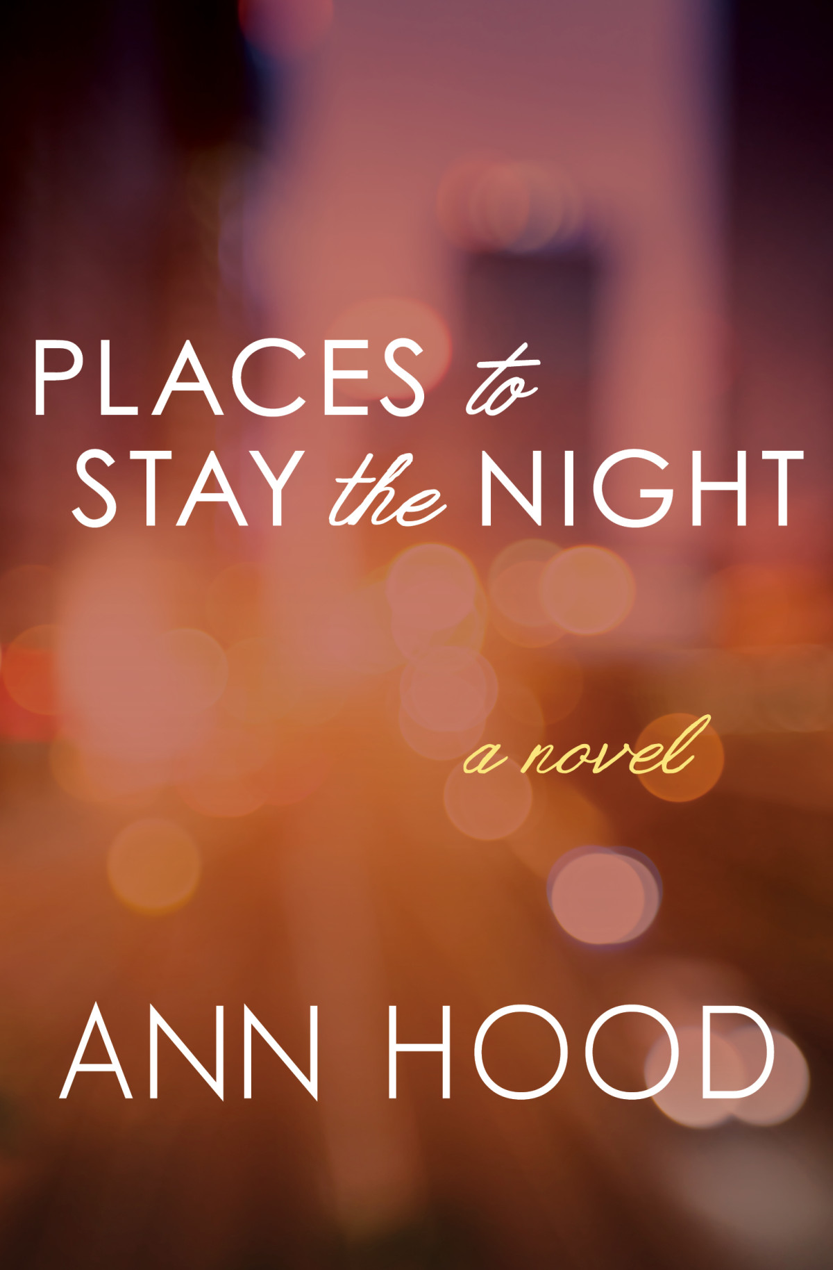 Places To Stay The Night Ann Hood