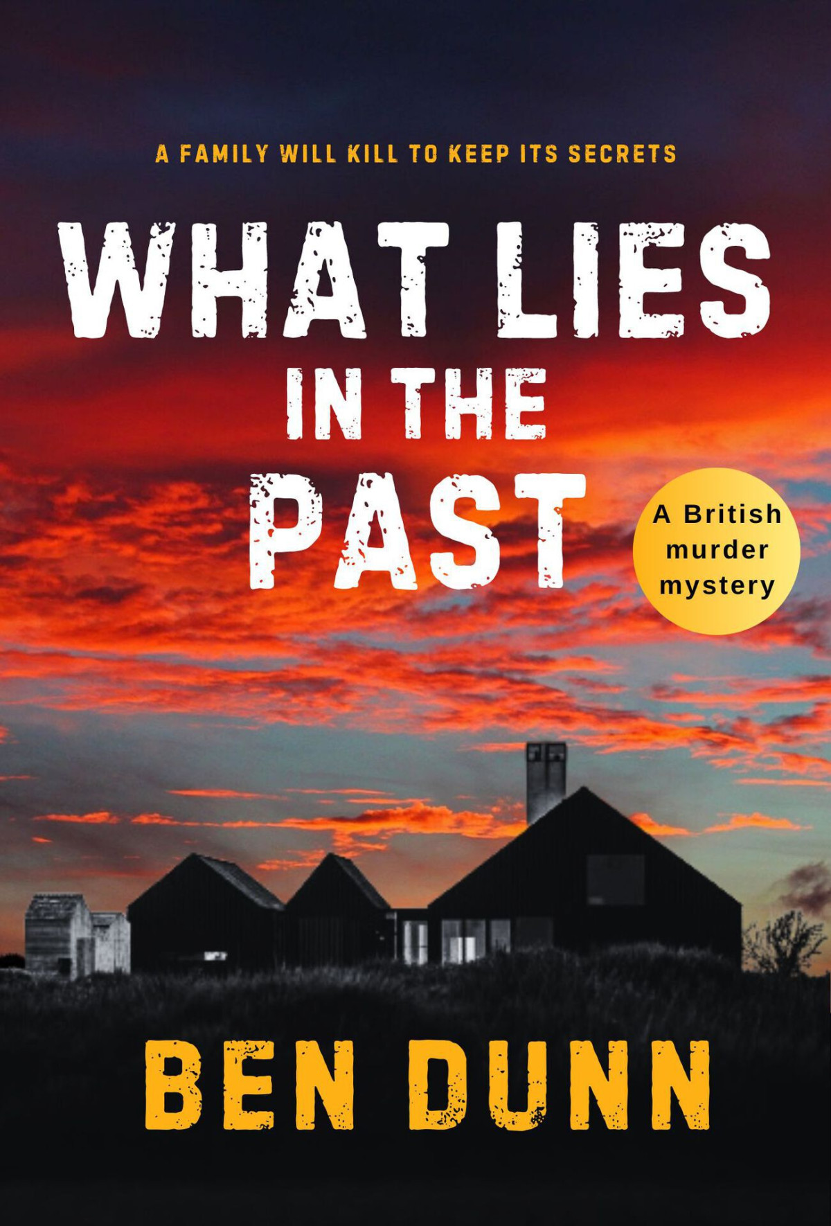 What Lies In The Past A British Murder Mystery Ben Dunn