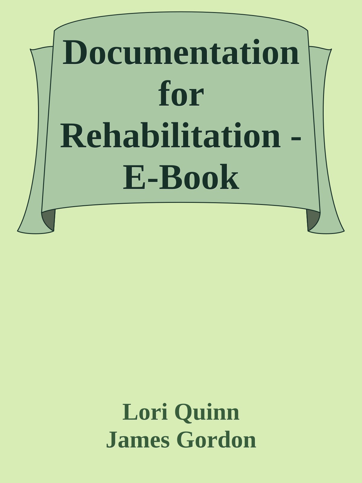 Documentation For Rehabilitation Lori Quinn James Gordon