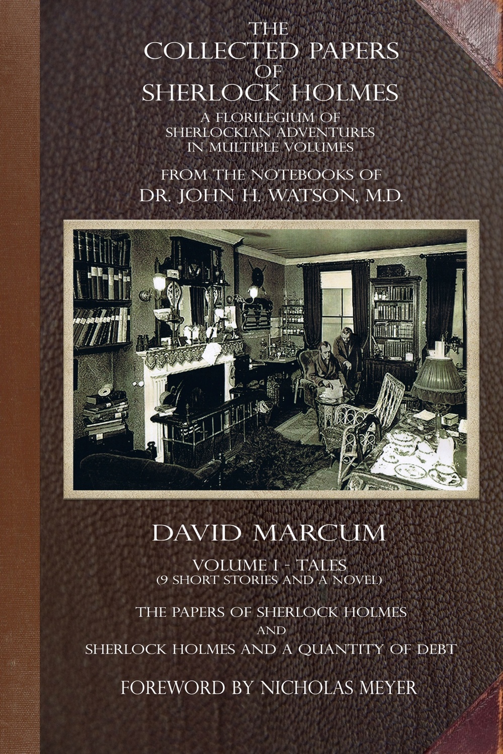 The Collected Papers Of Sherlock Holmes Volume 1 David Marcum