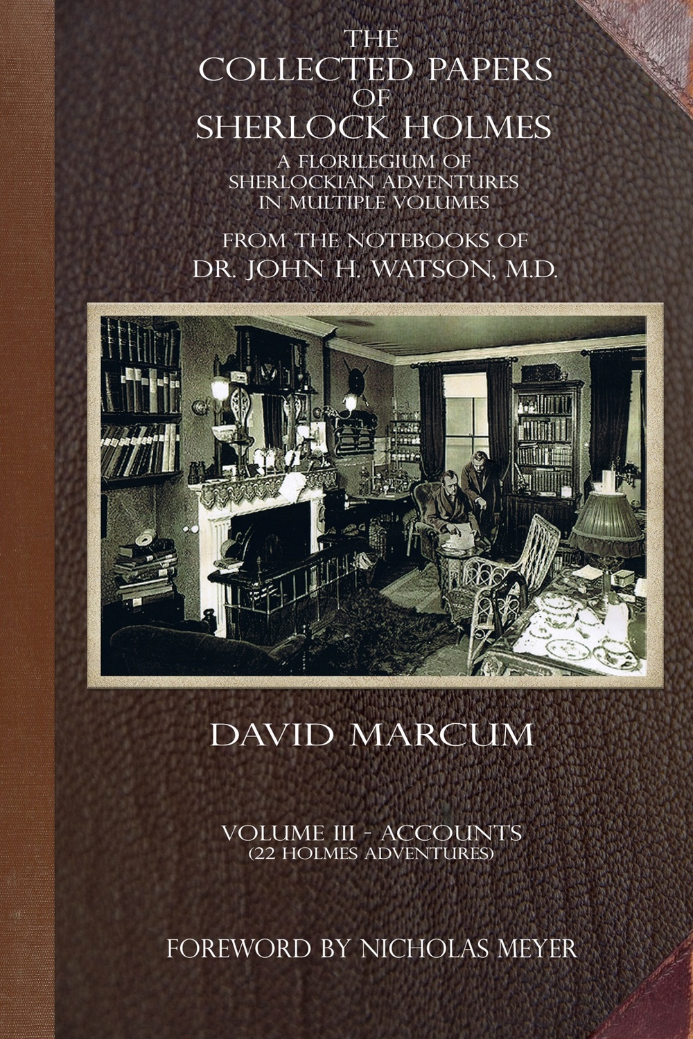 The Collected Papers Of Sherlock Holmes Volume 3 David Marcum