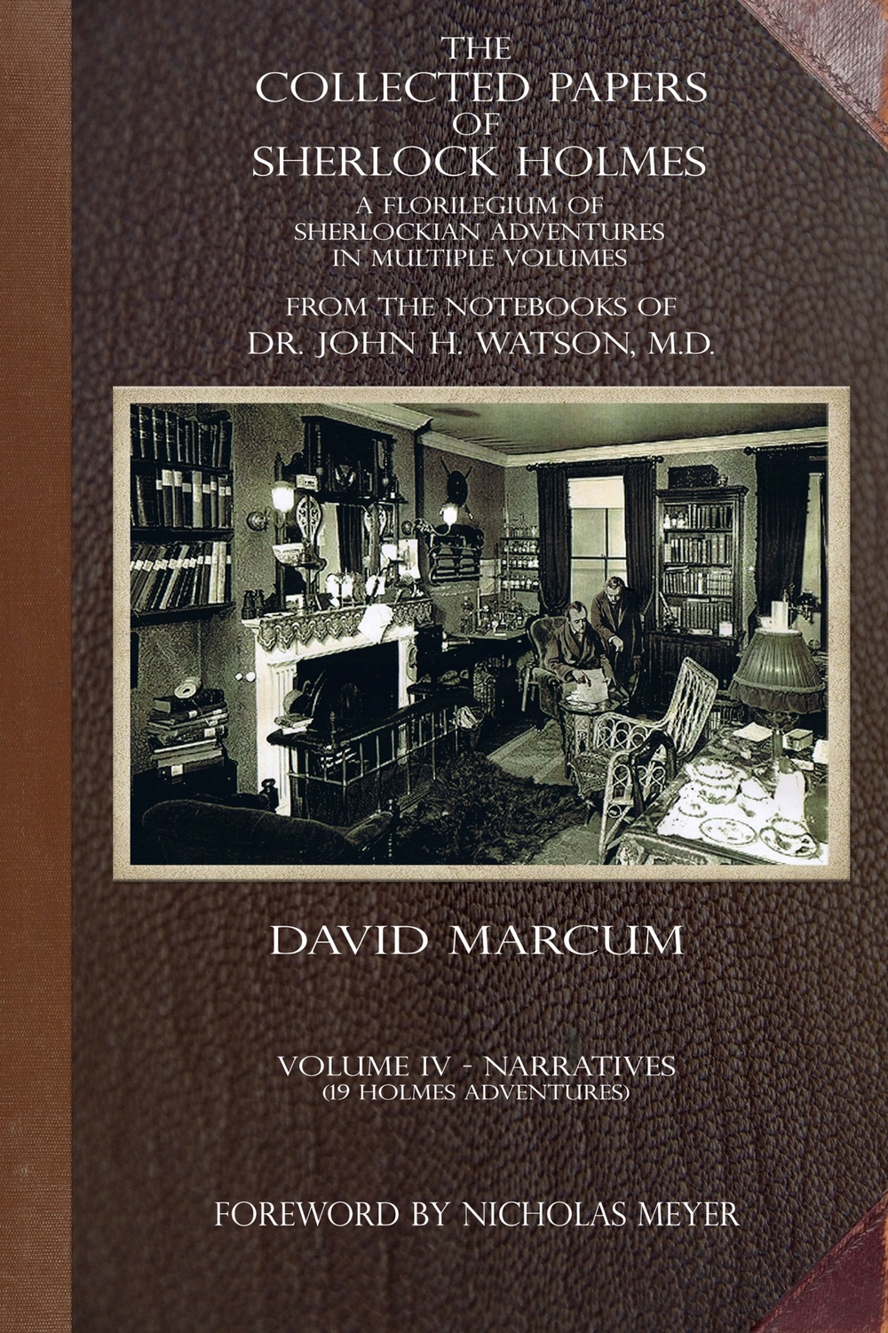 The Collected Papers Of Sherlock Holmes Volume 4 David Marcum