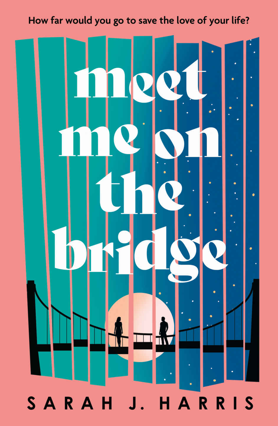 Meet Me On The Bridge Sarah J Harris