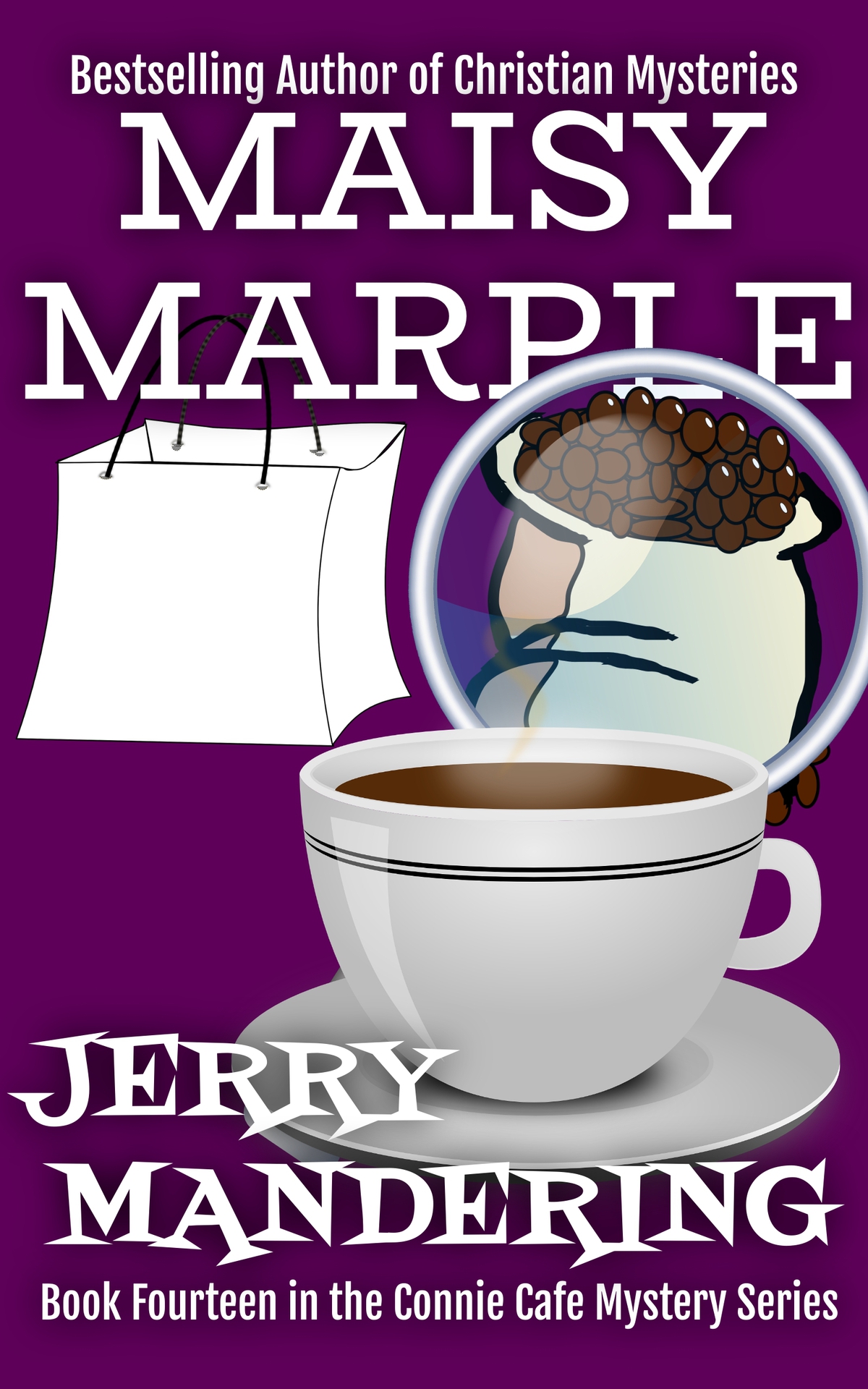 Jerry Mandering A Small Town Cozy Mystery With Coffee And Romance Connie Cafe Mystery Series Book 14 Maisy Marple