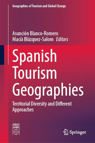 Spanish Tourism Geographies Territorial Diversity And Different Approaches 1st Edition Asuncin Blancoromero