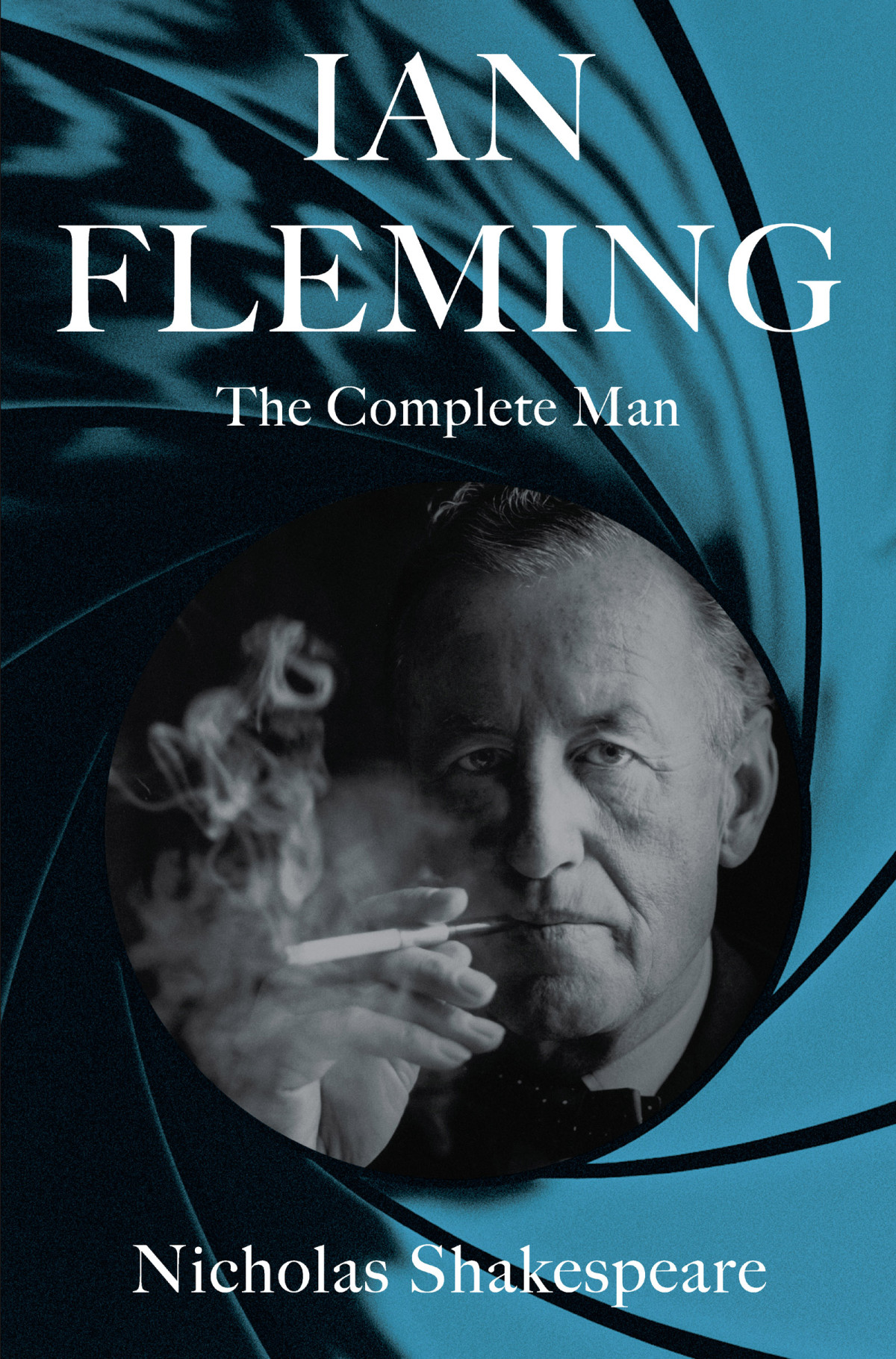 Ian Fleming The Complete Man Nicholas Shakespeare