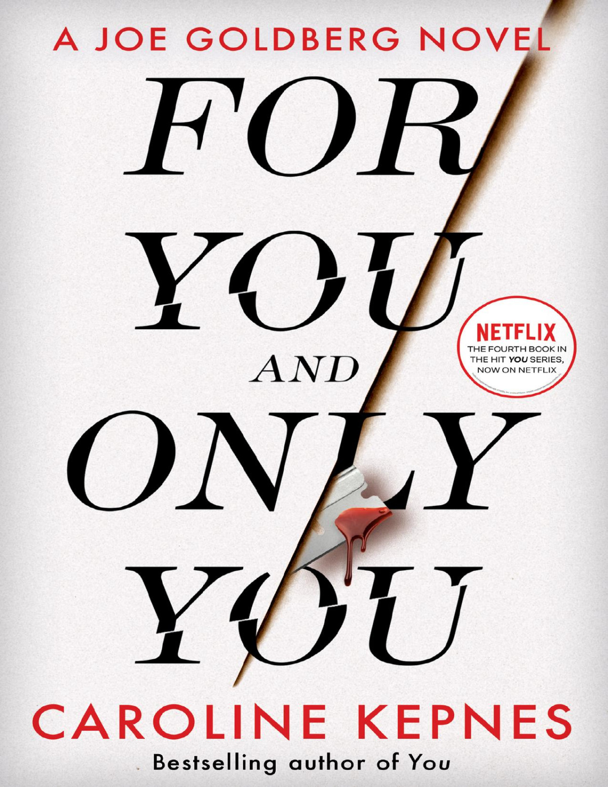 For You And Only You The Addictive New Thriller In The You Series Now A Hit Netflix Show Caroline Kepnes