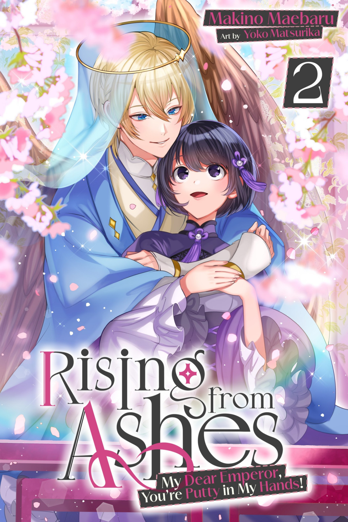 Rising From Ashes My Dear Emperor Youre Putty In My Hands Vol 2 Makino Maebaru