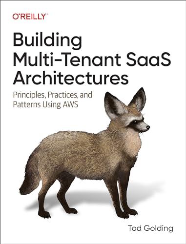 Building Multitenant Saas Architectures Principles Practices And Patterns Using Aws 1st Edition Tod Golding