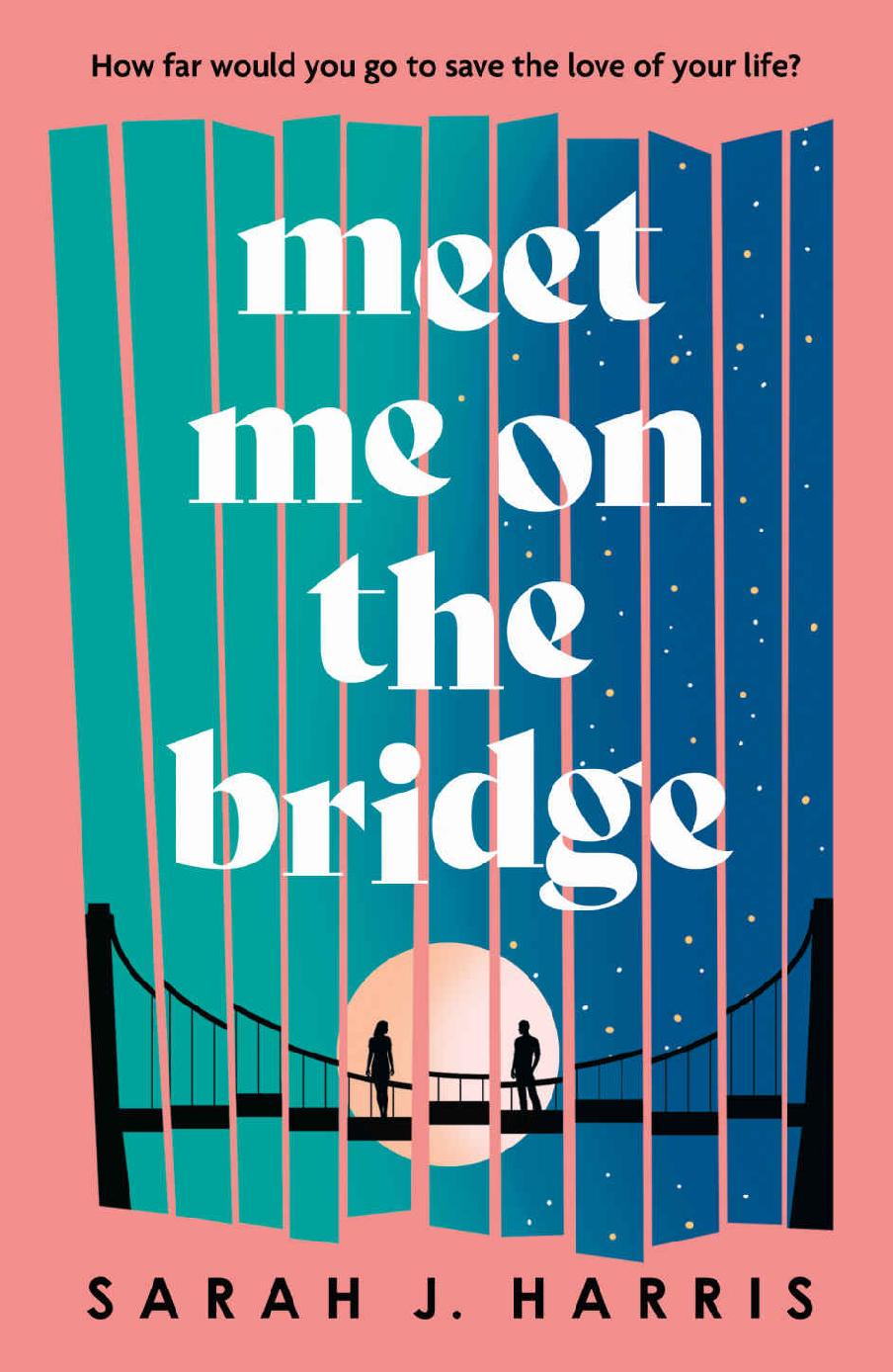 Meet Me On The Bridge Sarah J Harris