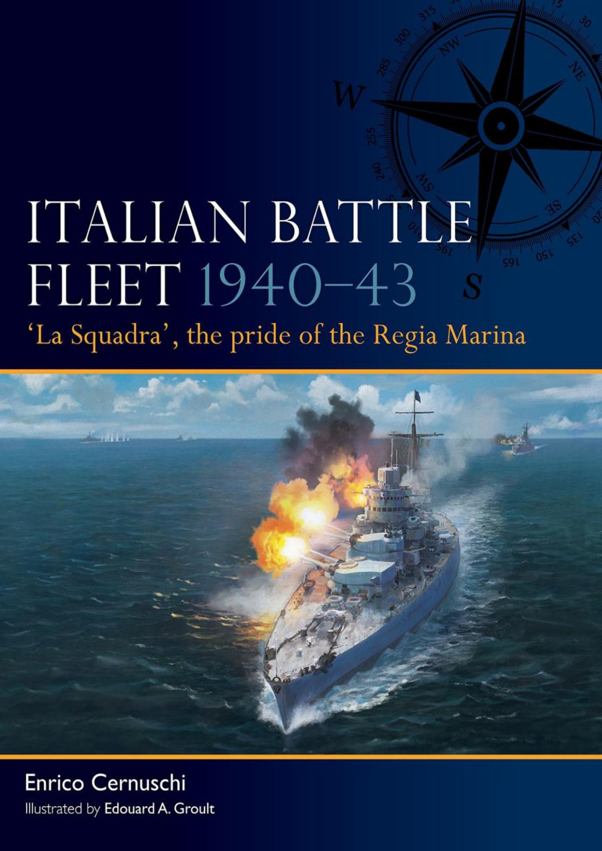 Italian Battle Fleet 194043 La Squadra The Pride Of The Regia Marina Enrico Cernuschi