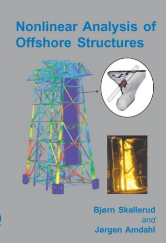 Nonlinear Analysis Of Offshore Structures Bjrn Skallerud