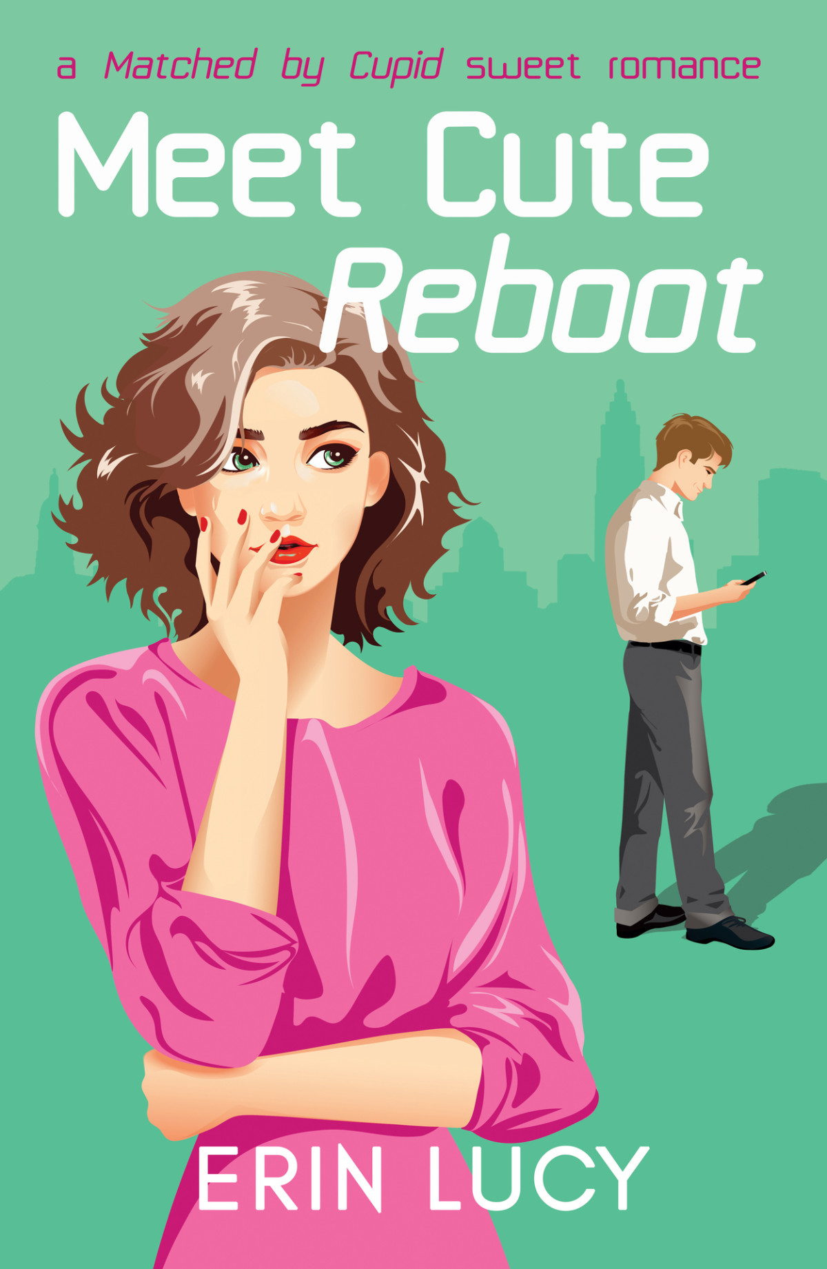 Meet Cute Reboot A Southern Sweet Romantic Comedy Matched By Cupid Book 1 Erin Lucy