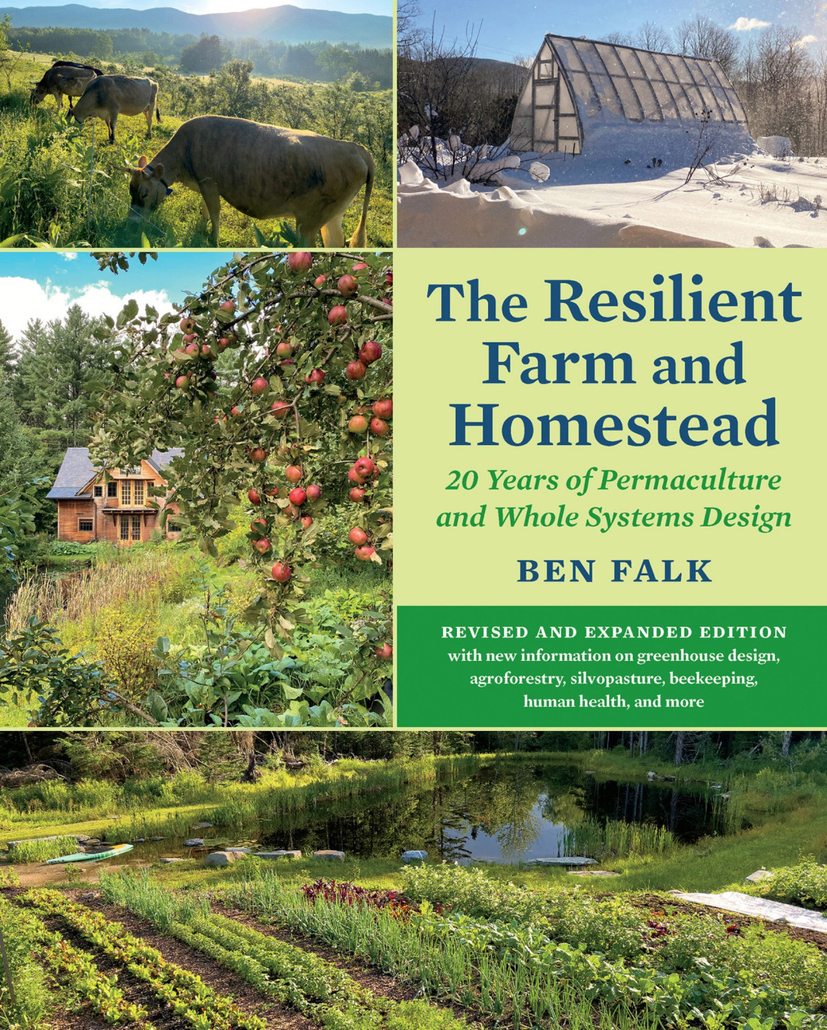 The Resilient Farm And Homestead 20 Years Of Permaculture And Whole Systems Design Revised And Expanded Edition Revised Ben Falk