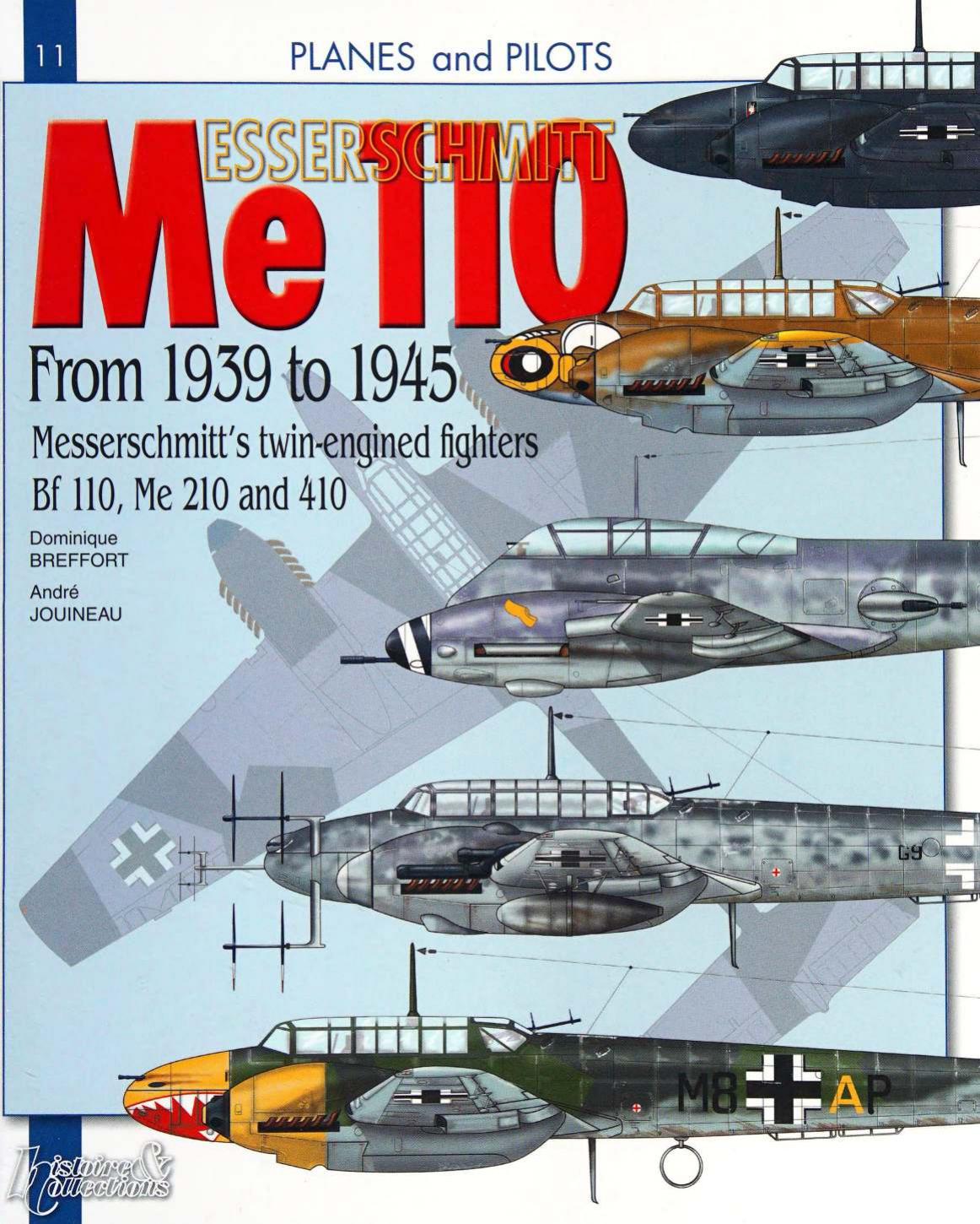 Messerschmitt Me 110 Messerchmitts Twinengined Bf 110 Me 210 And 410 1st Edition Dominique Brefort