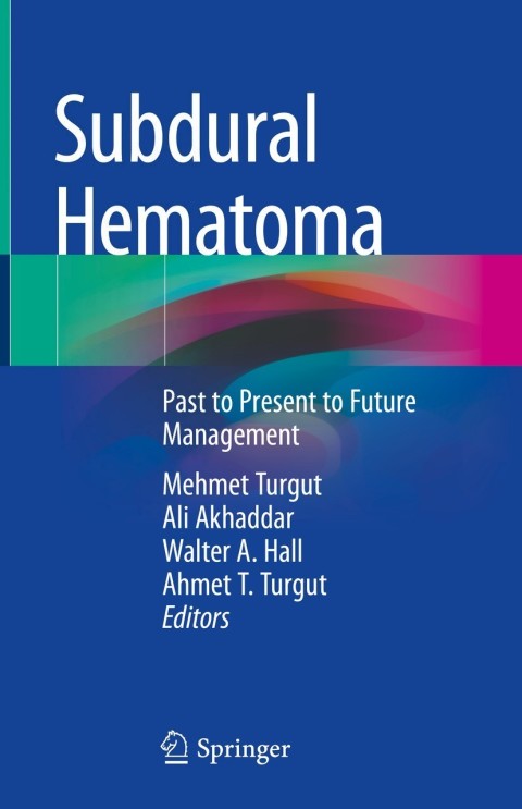 Subdural Hematoma Past To Present To Future Management Mehmet Turgut