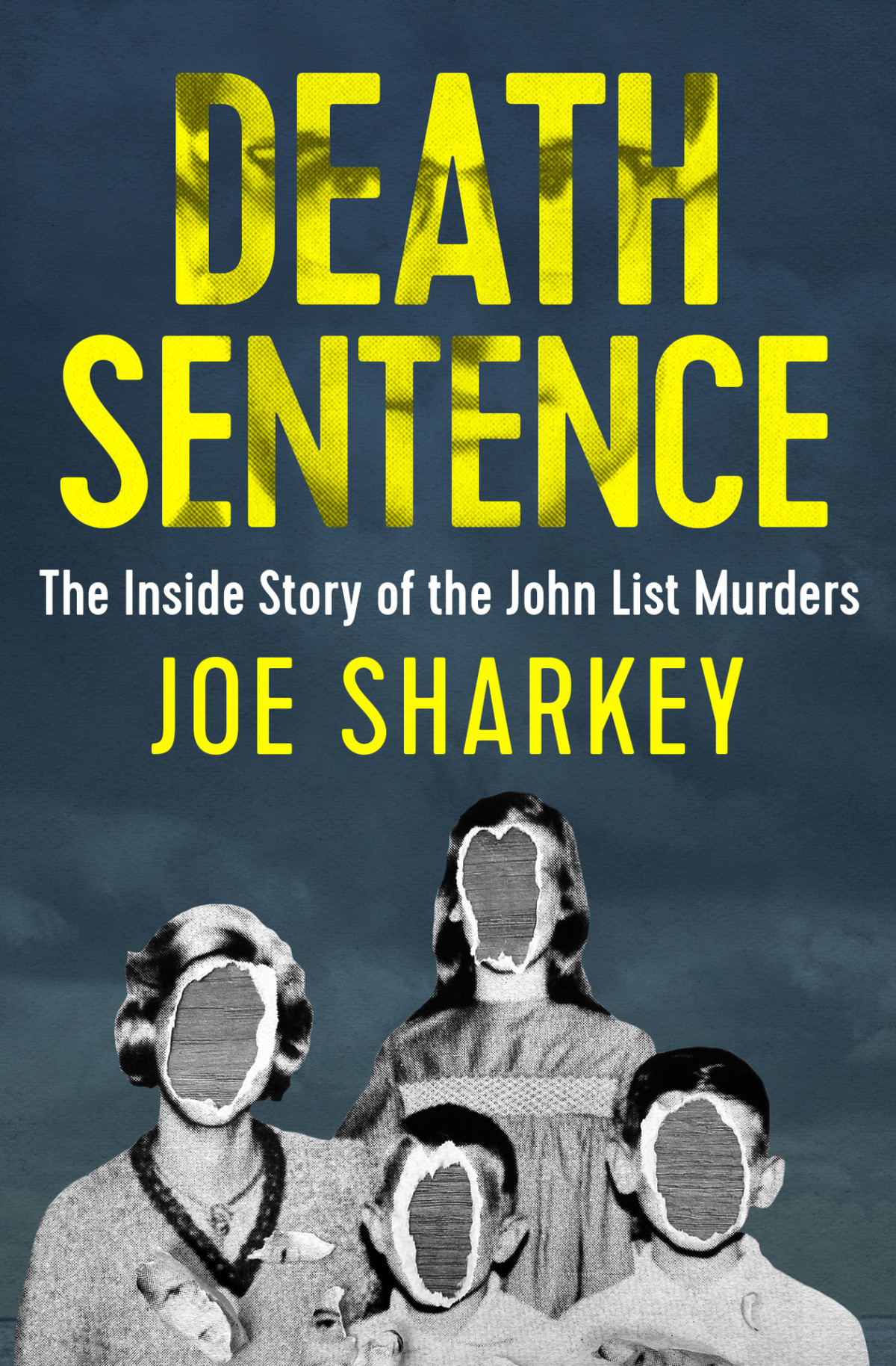 Death Sentence The Inside Story Of The John List Murders Joe Sharkey