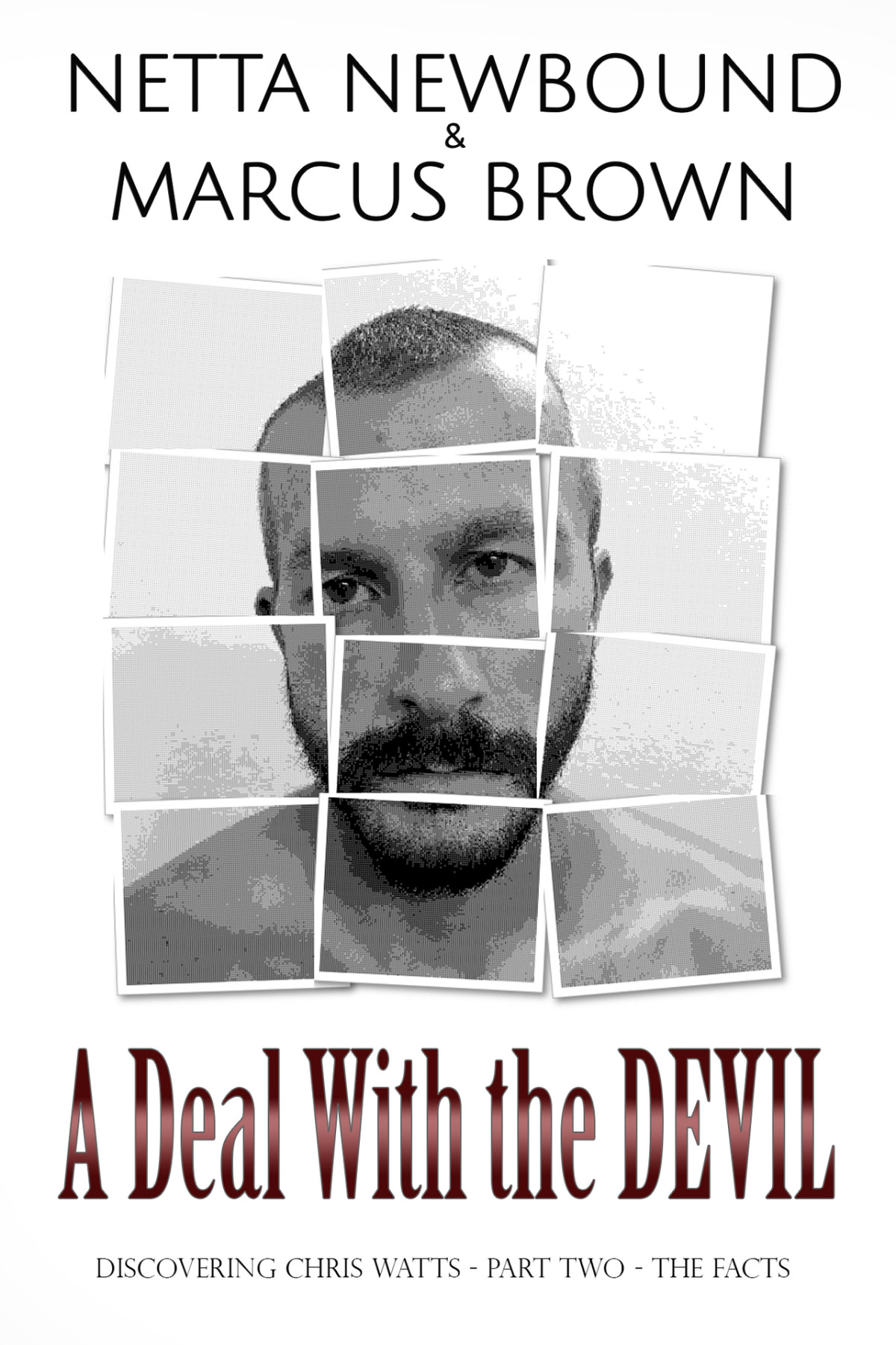 A Deal With The Devil Discovering Chris Watts The Facts Part Two Netta Newbound Marcus Brown
