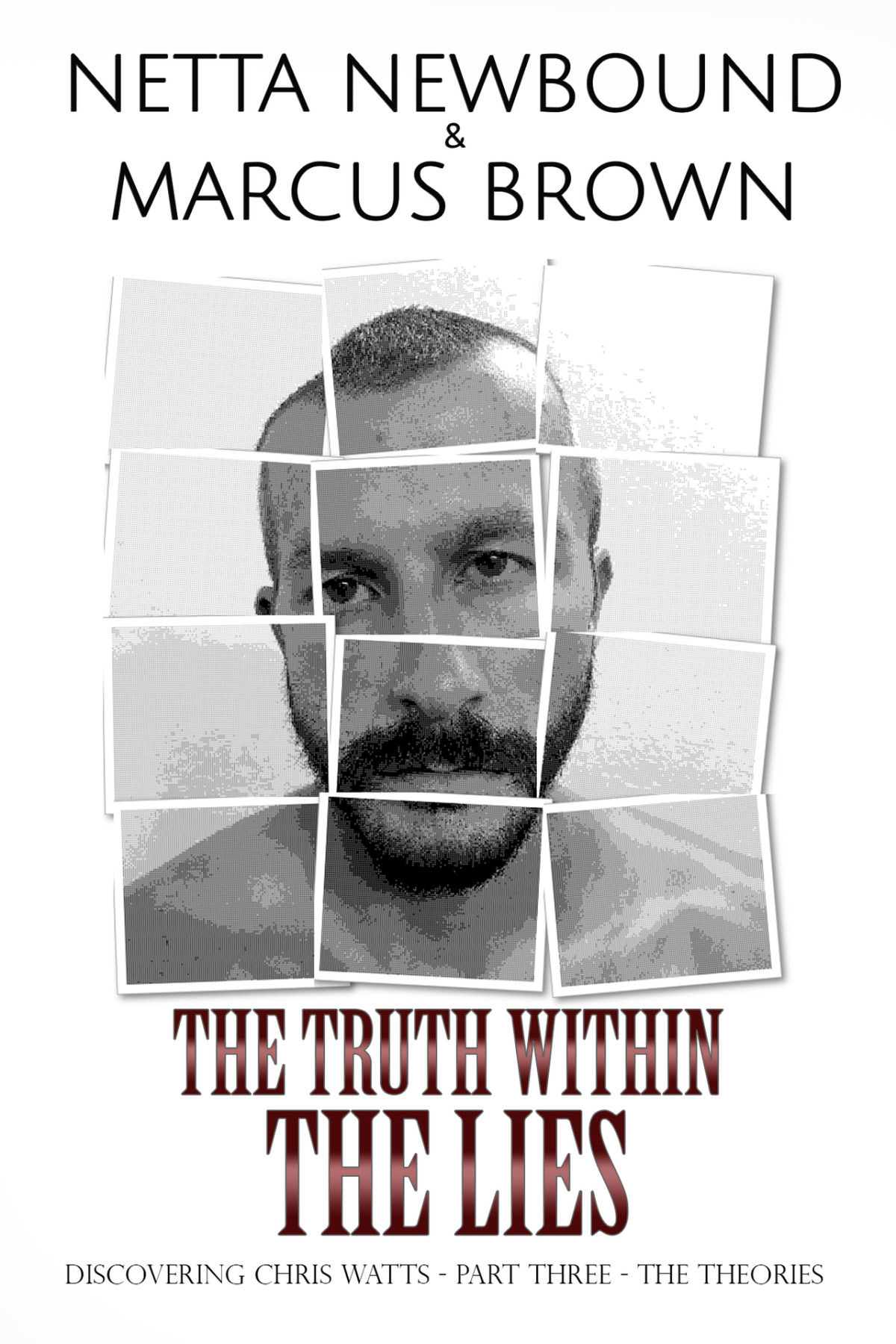 The Truth Within The Lies Discovering Chris Watts The Theories Part Three Netta Newbound Marcus Brown